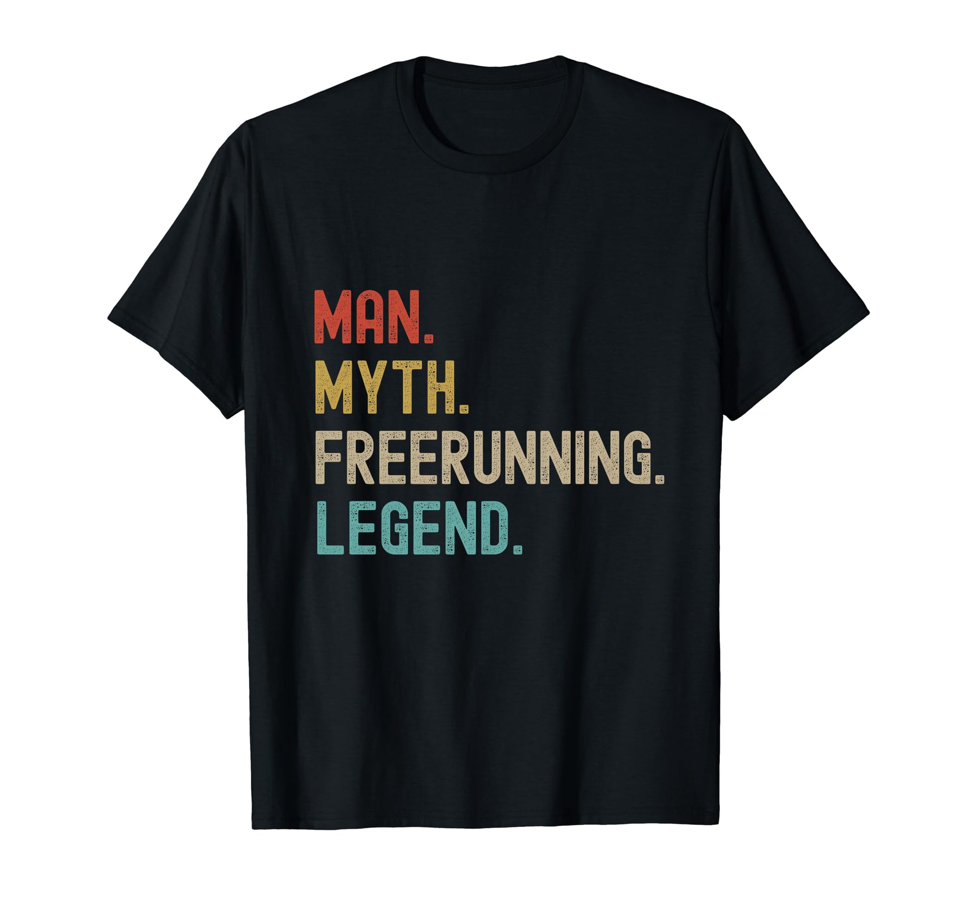 Freerunning Myth Legend Funny Joke Mens T-Shirt - Streetwear Style Unisex - T-Shirt, Sweatshirt, Hoodie