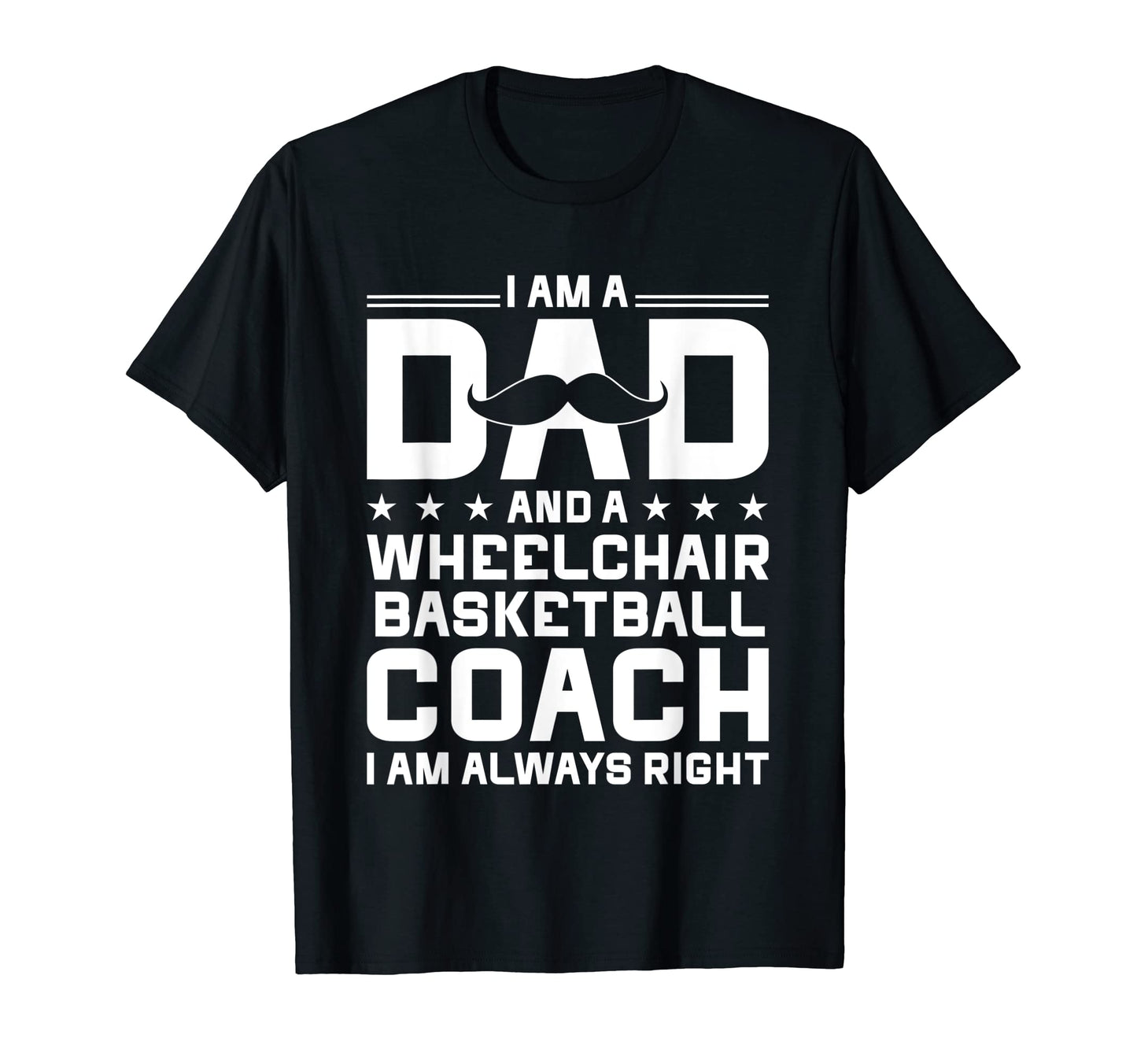 Dad Wheelchair Basketball Coach T-Shirt - Fun Novelty Design Men Women - T-Shirt, Sweatshirt, Hoodie