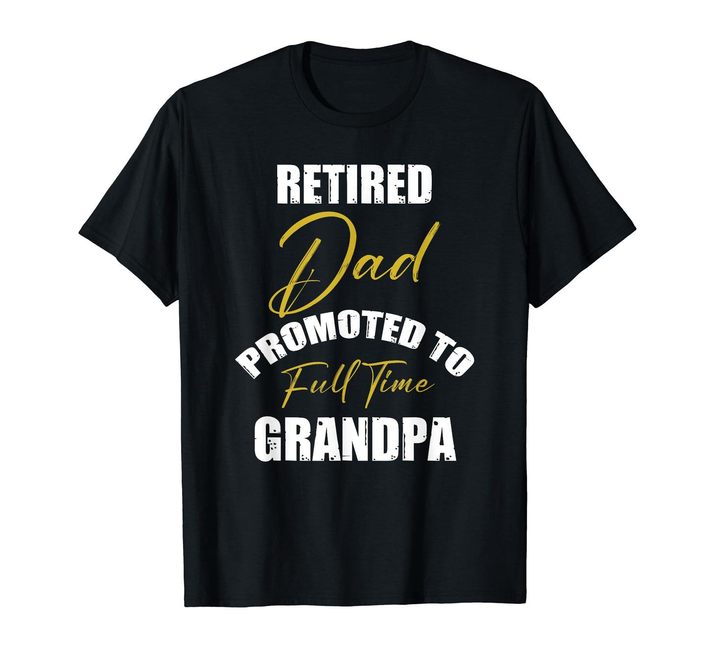 Retired Day Promoted To Full Time T-Shirt - Trendy Graphic for Adults - T-Shirt, Sweatshirt, Hoodie