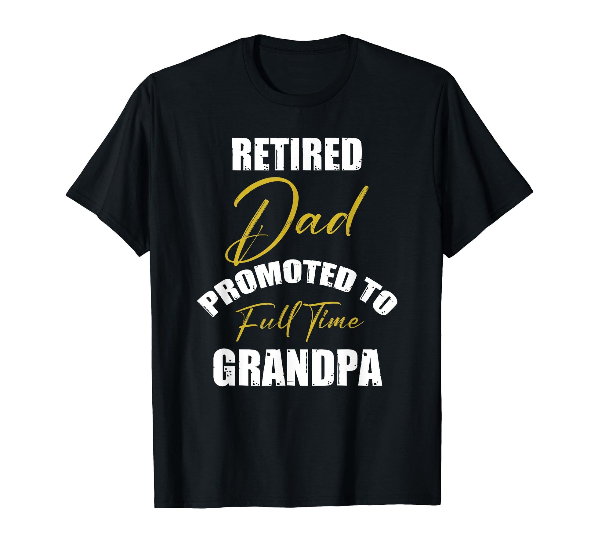 Retired Day Promoted To Full Time T-Shirt - Trendy Graphic for Adults - T-Shirt, Sweatshirt, Hoodie