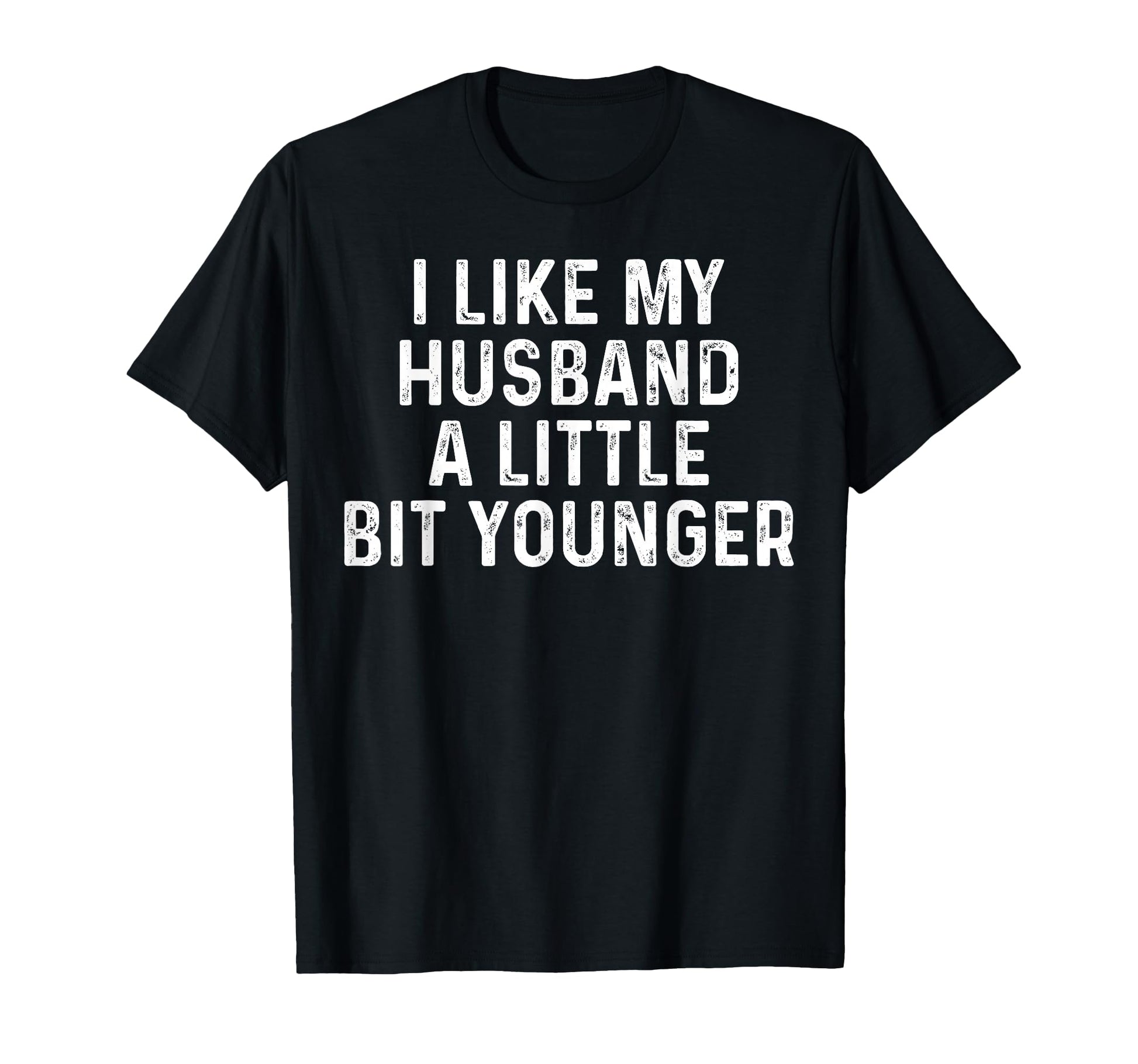 I Like My Husband Little Bit T-Shirt - Fun Novelty Design Men Women - T-Shirt, Sweatshirt, Hoodie