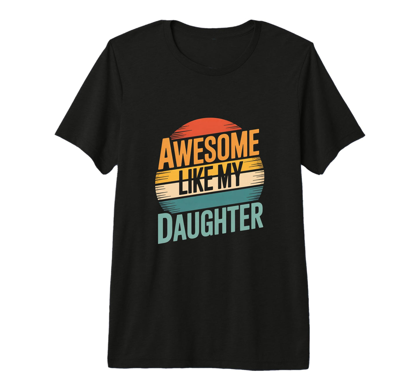 Proud Dad Vibes Awesome Like My T-Shirt - Graphic Print for Adults - T-Shirt, Sweatshirt, Hoodie