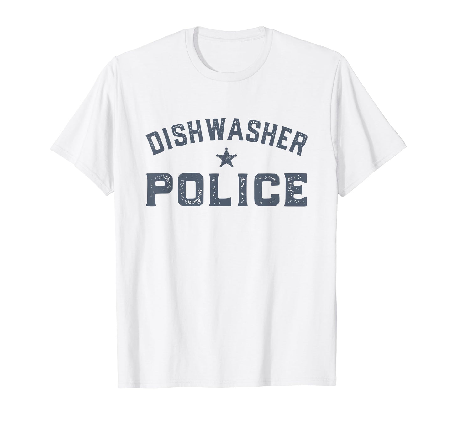 Dishwasher Police Funny Dad Fathers T-Shirt - Streetwear Style for Adults - T-Shirt, Sweatshirt, Hoodie