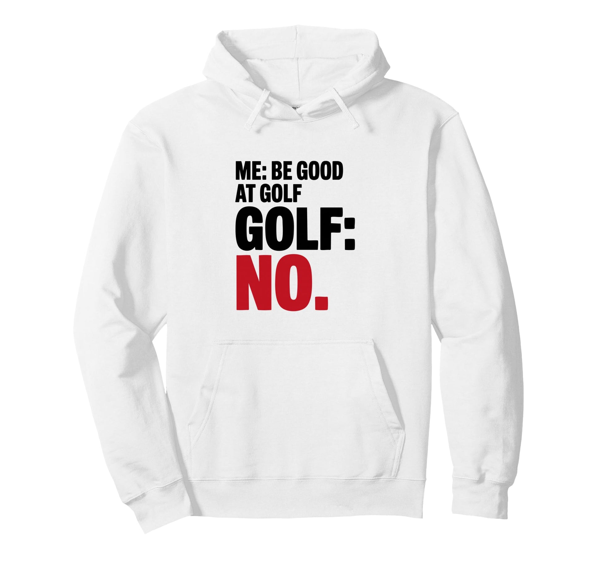 Me Be Good Golf Golf No Funny Golfer Hoodie - Trendy Graphic for Adults - T-Shirt, Sweatshirt, Hoodie