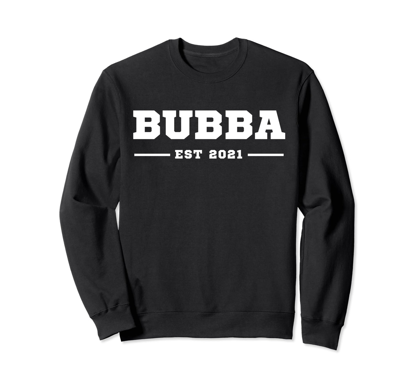 Funny Grandpa Soon To Be Bubba Est Sweatshirt - Streetwear Style Unisex - T-Shirt, Sweatshirt, Hoodie