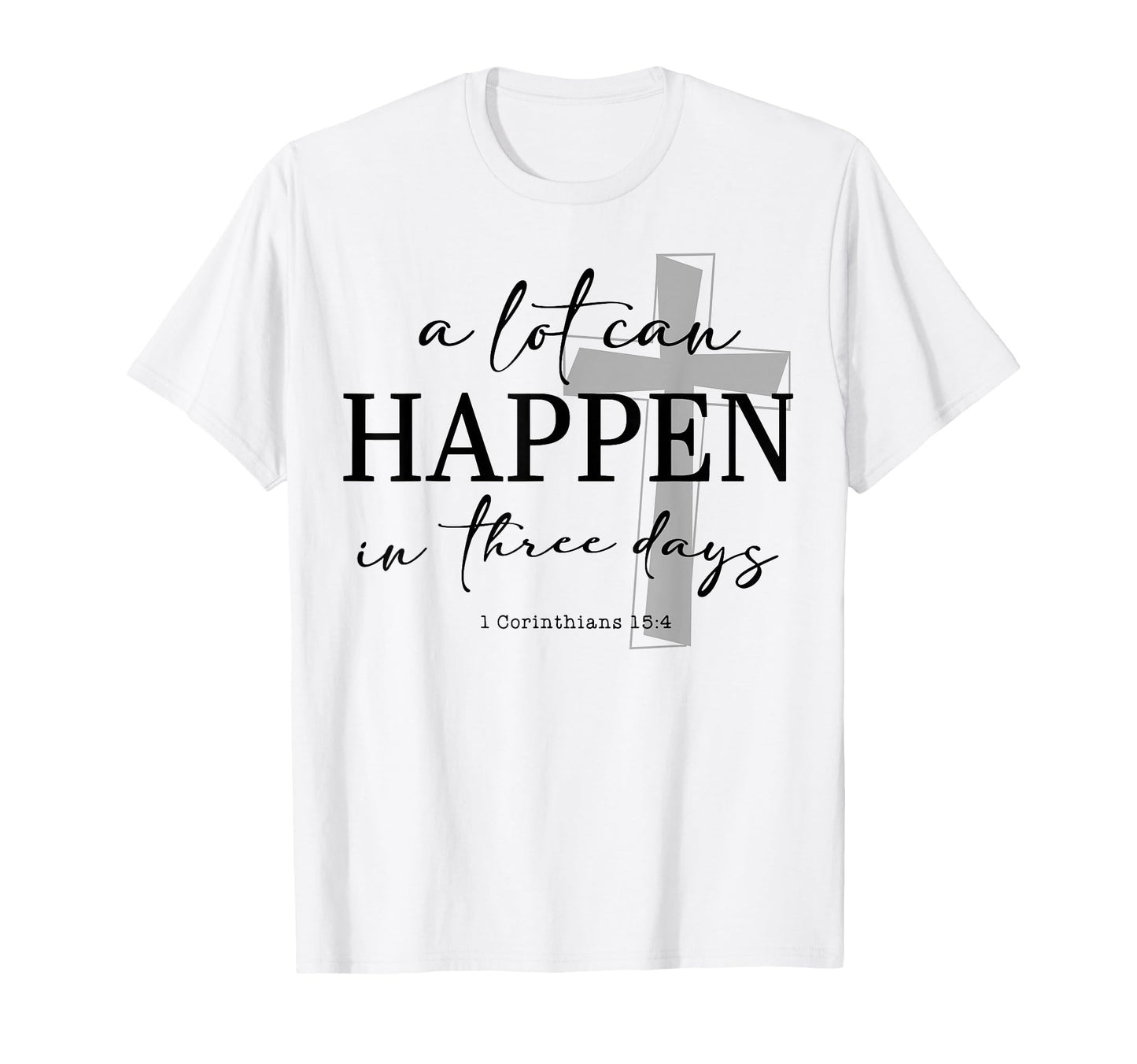 Funny Lot Can Happen Three Days T-Shirt - Fun Novelty Design for Adults - T-Shirt, Sweatshirt, Hoodie