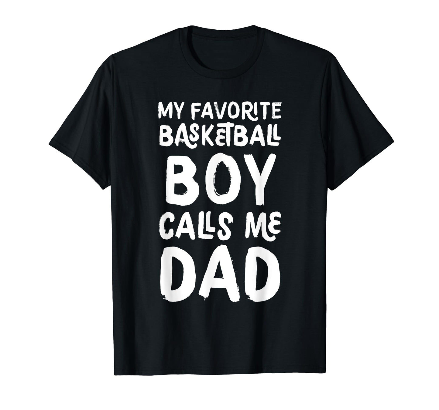 My Favorite Basketball Calls Me Dad Funny T-Shirt - Unique Graphic Unisex - T-Shirt, Sweatshirt, Hoodie