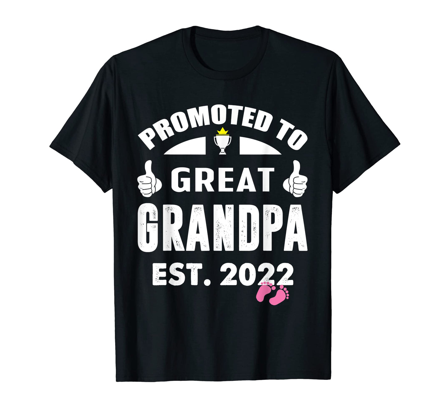 Promoted To Great Grandpa 2022 Its Funny T-Shirt - Minimalist Print Unisex - T-Shirt, Sweatshirt, Hoodie