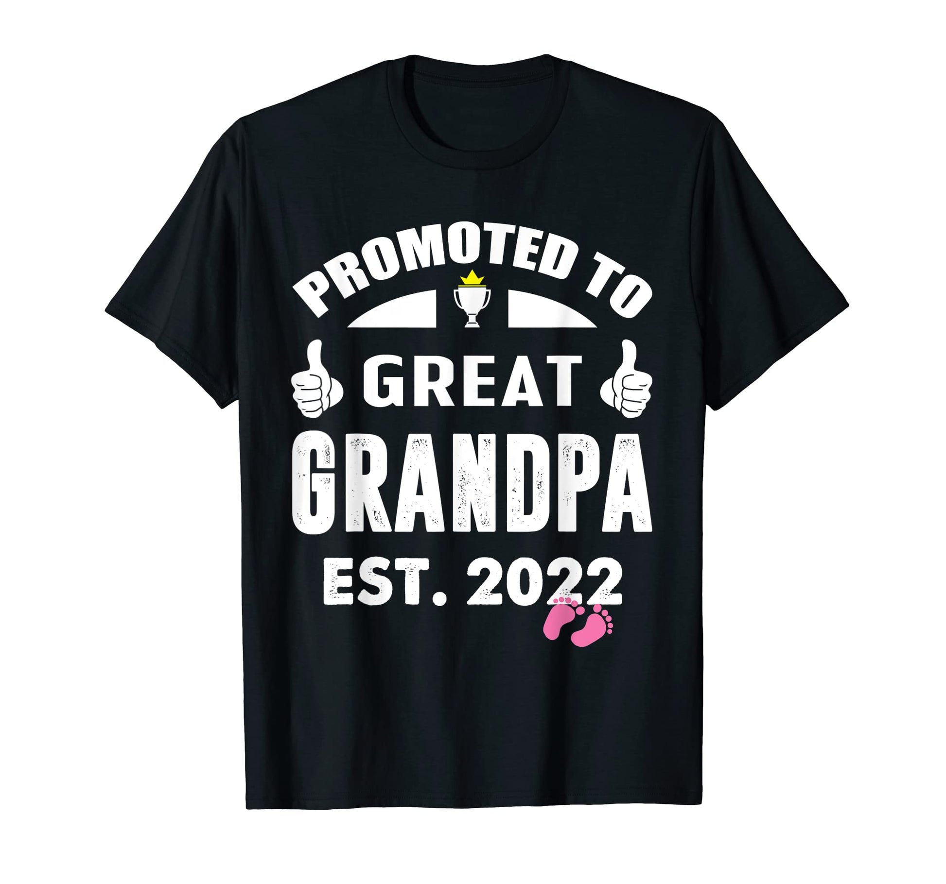Promoted To Great Grandpa 2022 Its Funny T-Shirt - Minimalist Print Unisex - T-Shirt, Sweatshirt, Hoodie