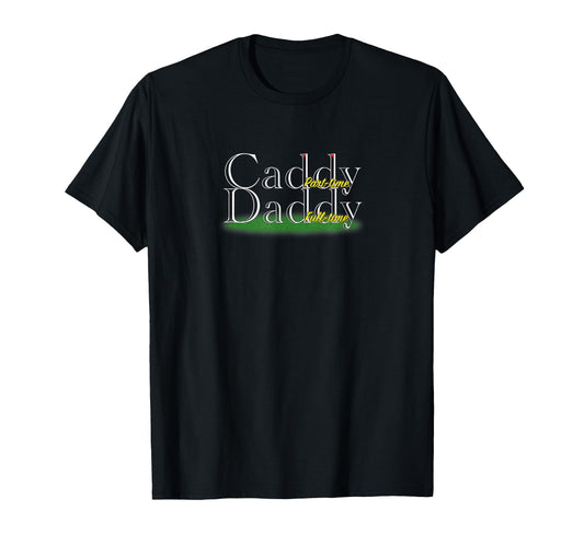 Caddy Daddy Golfer Golfers Golf Gift T-Shirt - Minimalist Print Men Women - T-Shirt, Sweatshirt, Hoodie