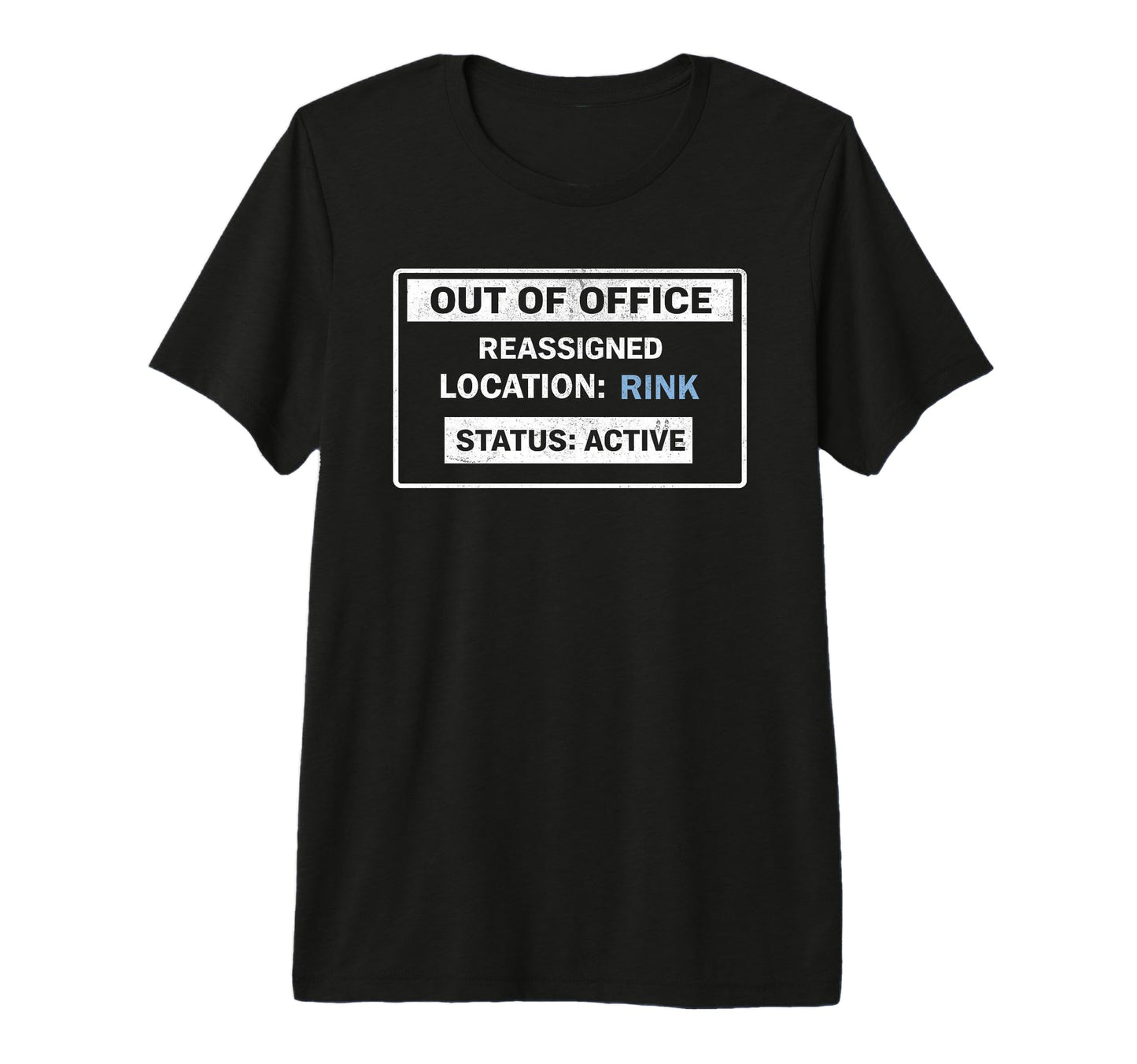 Out Office Reassigned To Hockey Rink Dad T-Shirt - Custom Art Print Unisex - T-Shirt, Sweatshirt, Hoodie