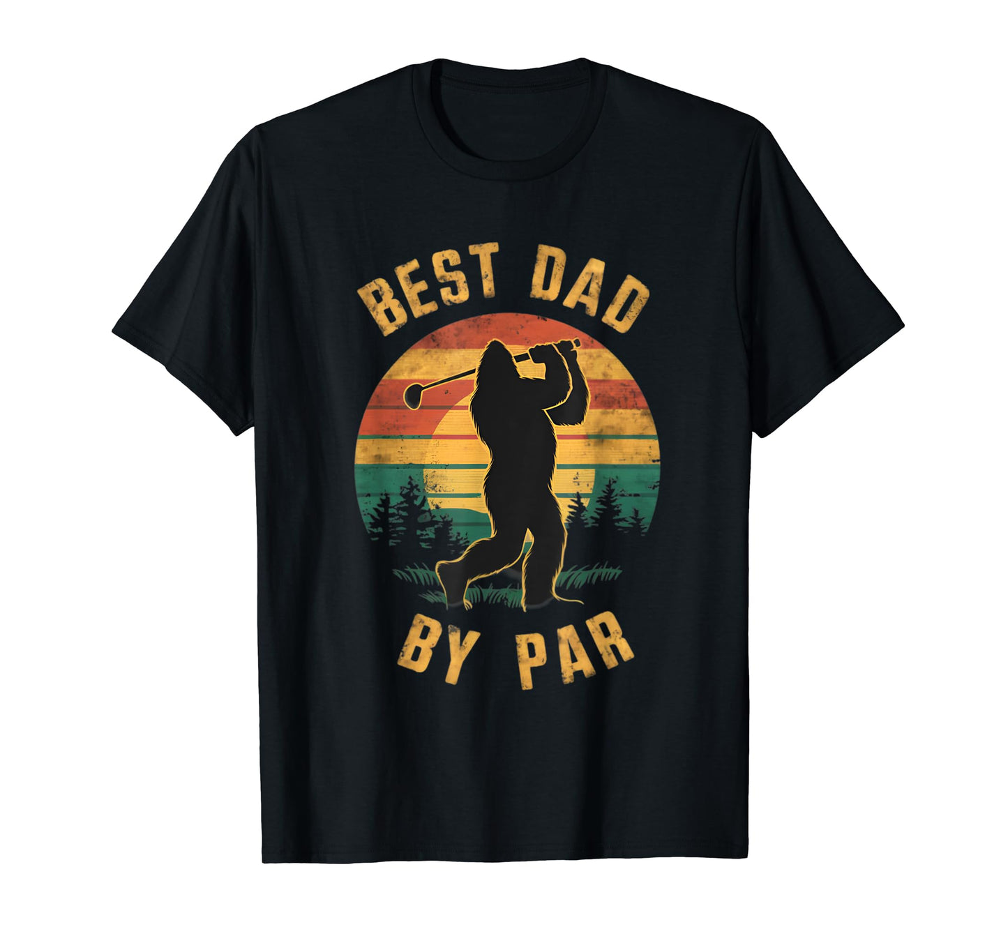Best Dad Par Bigfoot Golf Fatherss Day T-Shirt - Aesthetic Graphic Unisex - T-Shirt, Sweatshirt, Hoodie