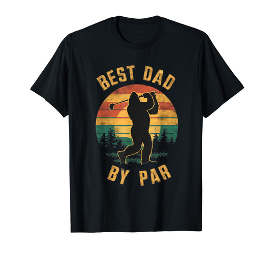 Best Dad Par Bigfoot Golf Fatherss Day T-Shirt - Aesthetic Graphic Unisex - T-Shirt, Sweatshirt, Hoodie