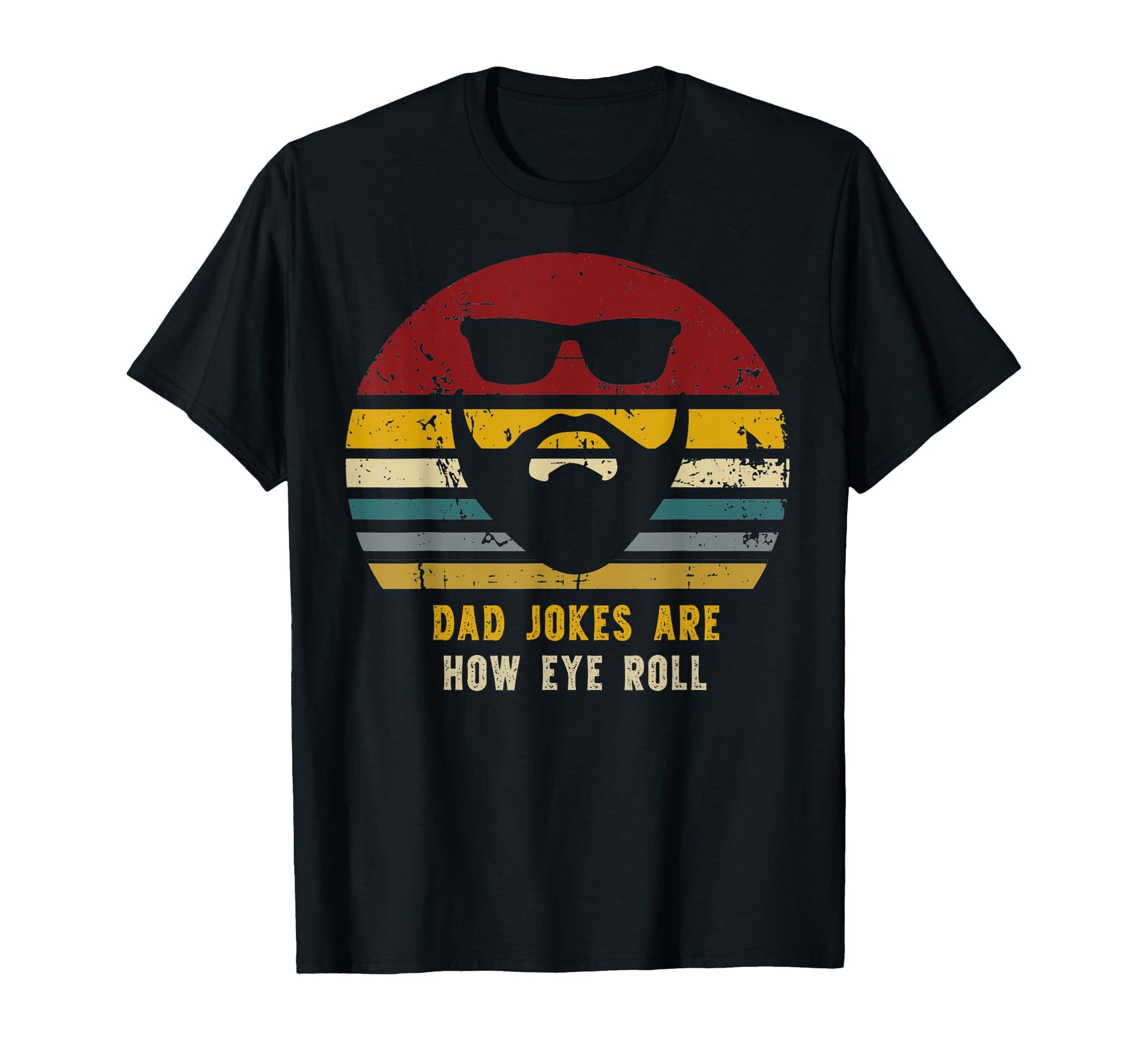 Dad Jokes Are How Eye Roll Funny Dads T-Shirt - Streetwear Style Unisex - T-Shirt, Sweatshirt, Hoodie