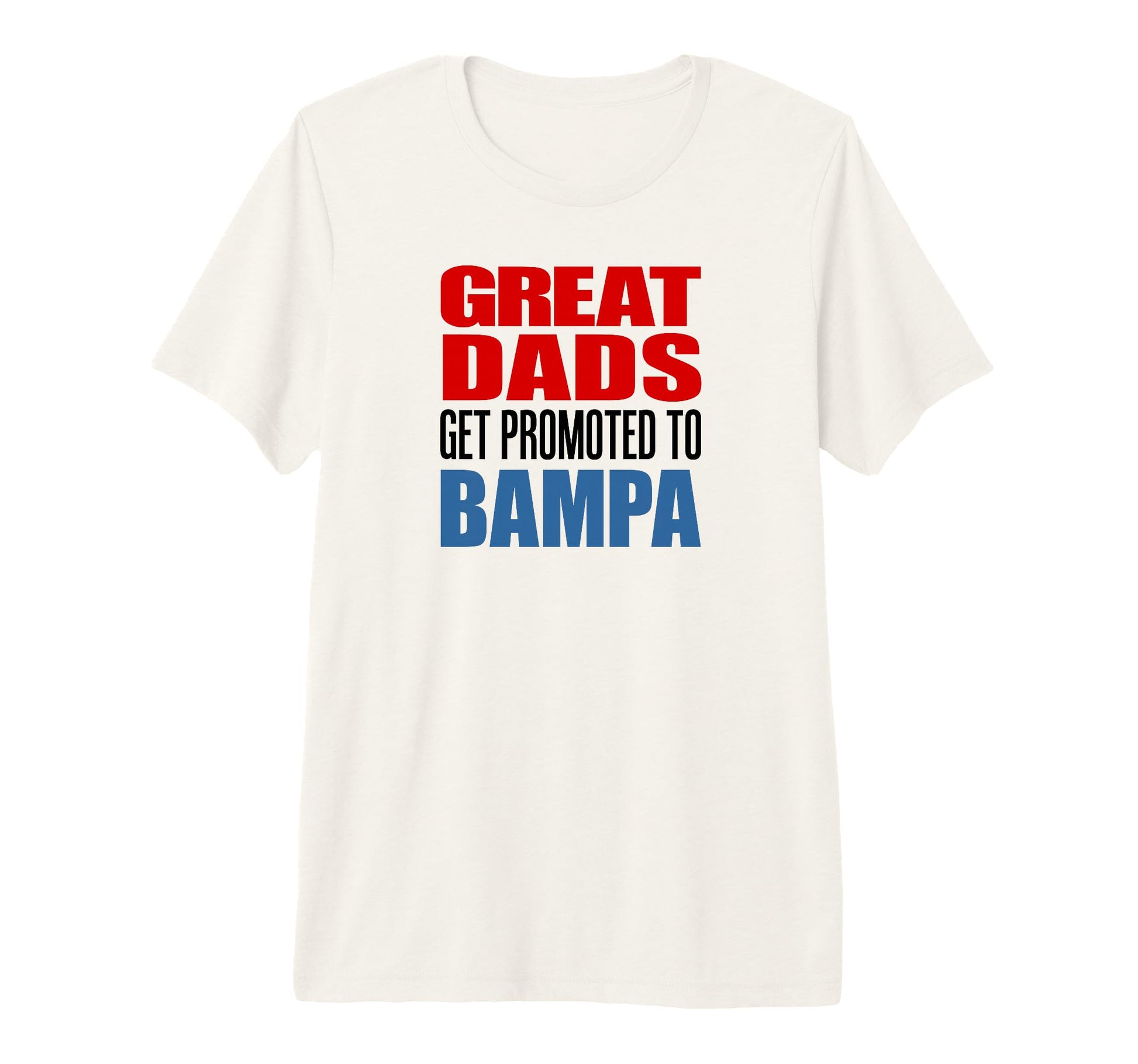 Mens Great Dads Get Promoted To Bampa T-Shirt - Minimalist Print Men Women - T-Shirt, Sweatshirt, Hoodie