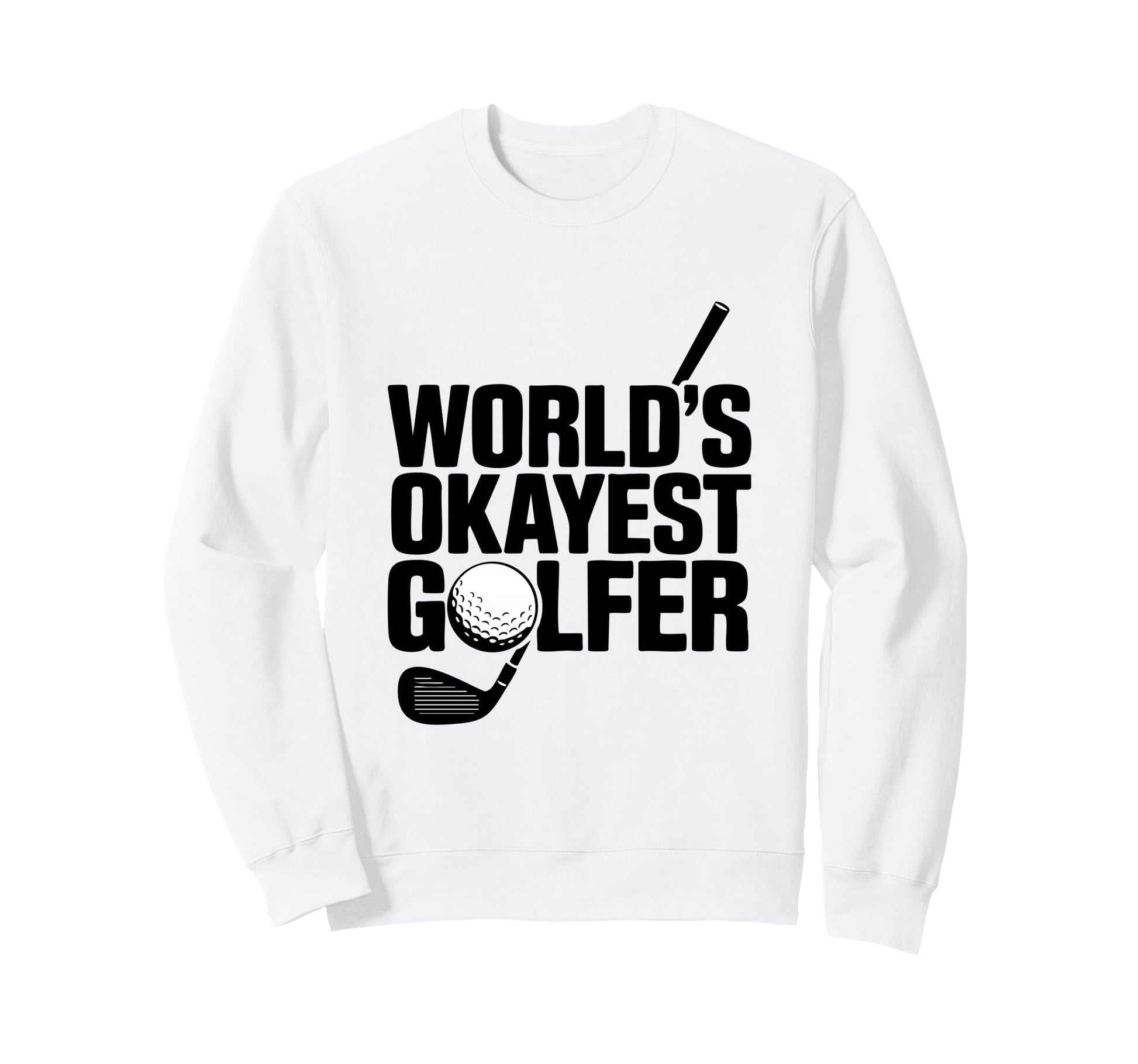 Worlds Okayest Golfer Ball Thumbs Sweatshirt - Streetwear Style Unisex - T-Shirt, Sweatshirt, Hoodie