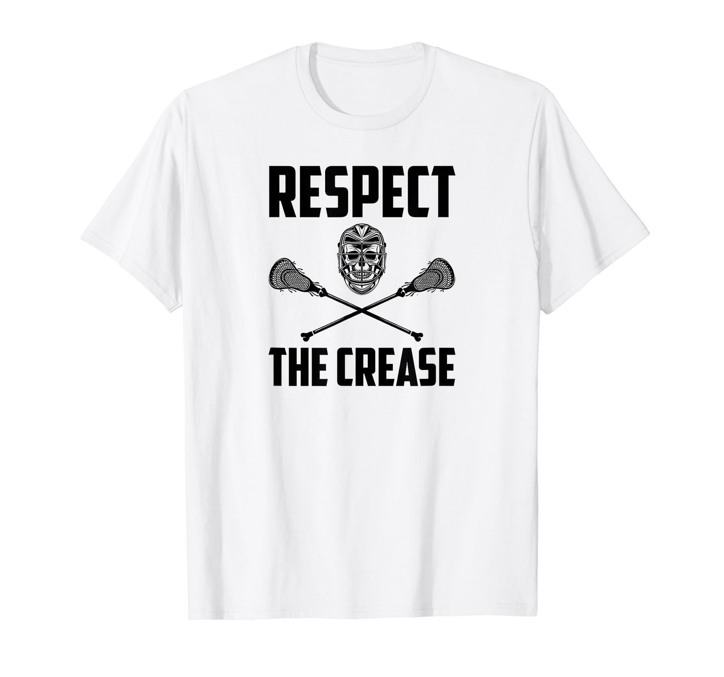 Respect Crease Lacrosse Goalie T-Shirt - Fun Novelty Design for Adults - T-Shirt, Sweatshirt, Hoodie