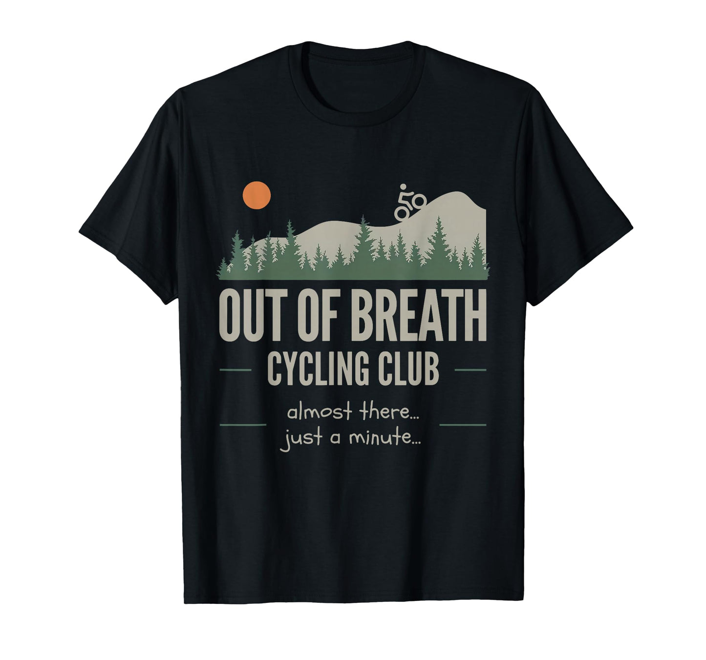 Out Breath Cycling Club Almost There T-Shirt - Minimalist Print for Adults - T-Shirt, Sweatshirt, Hoodie