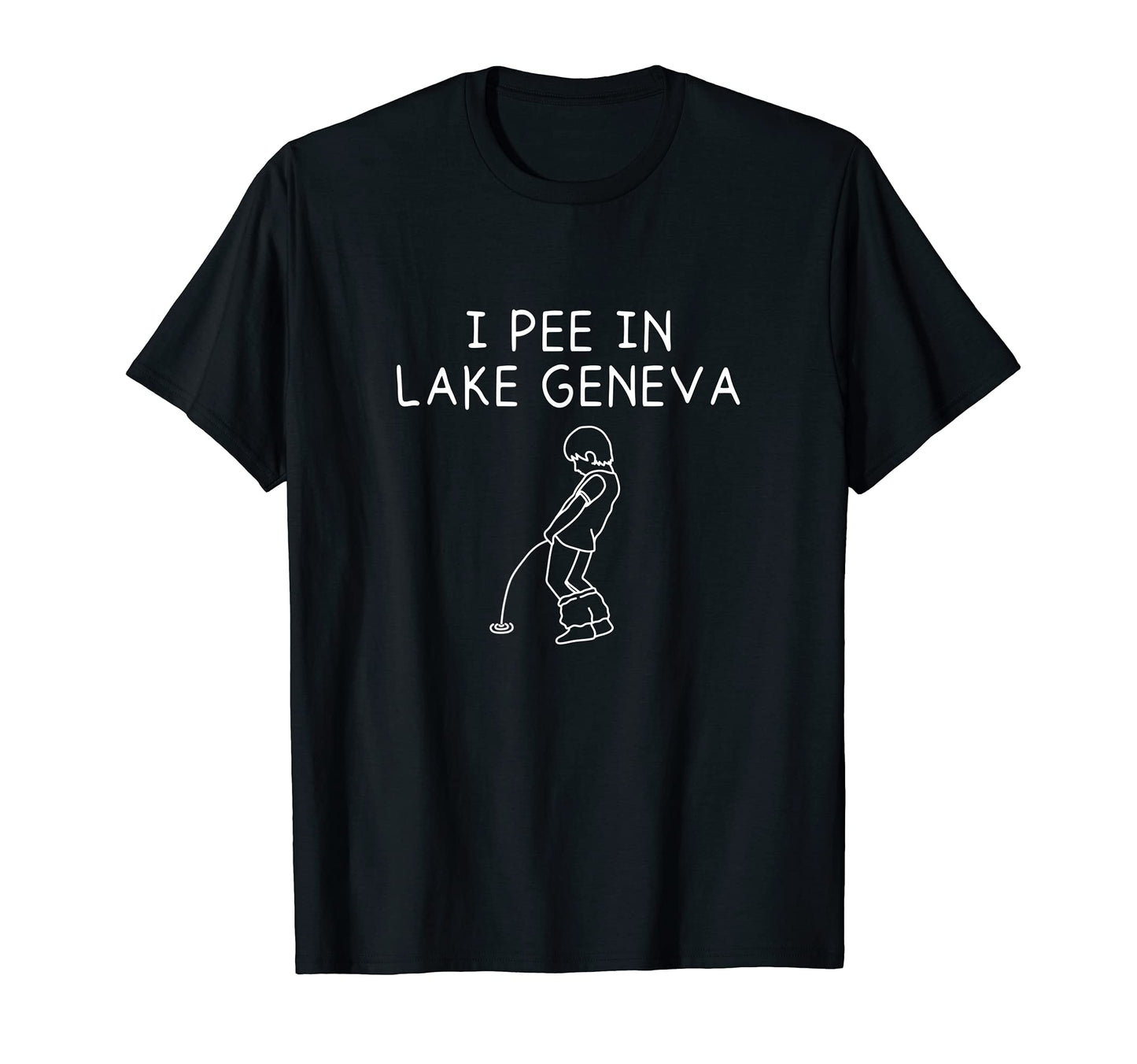 I Pee Lake Geneva Camping Drinking T-Shirt - Streetwear Style Unisex - T-Shirt, Sweatshirt, Hoodie