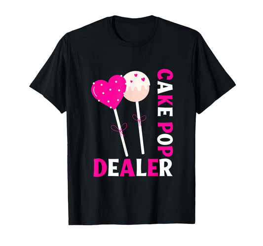 Cake Pop Maker Cake Pop Dealer T-Shirt - Casual Everyday Wear for Adults - T-Shirt, Sweatshirt, Hoodie