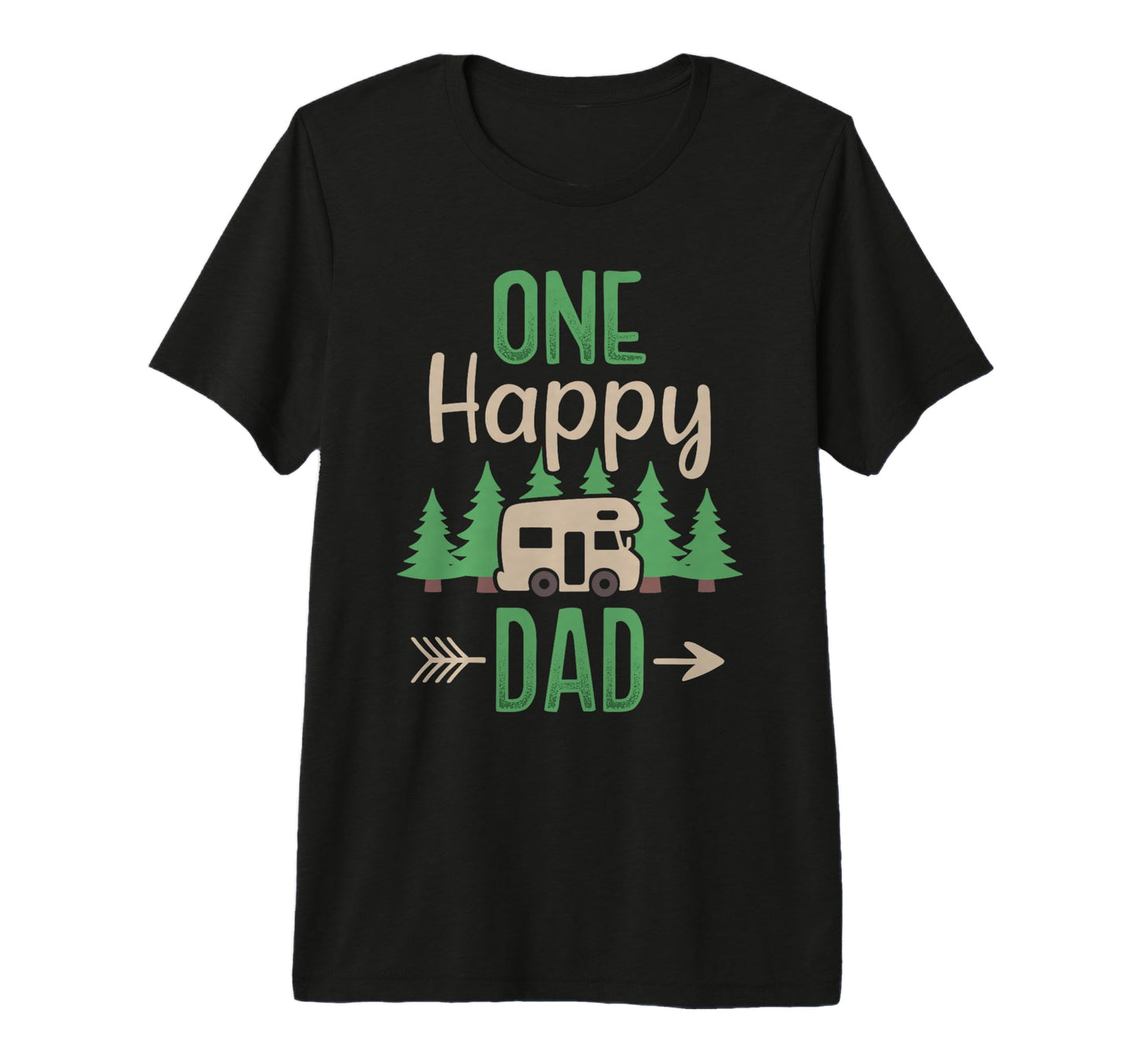 One Happy Camper Happy Dad First T-Shirt - Trendy Graphic for Adults - T-Shirt, Sweatshirt, Hoodie