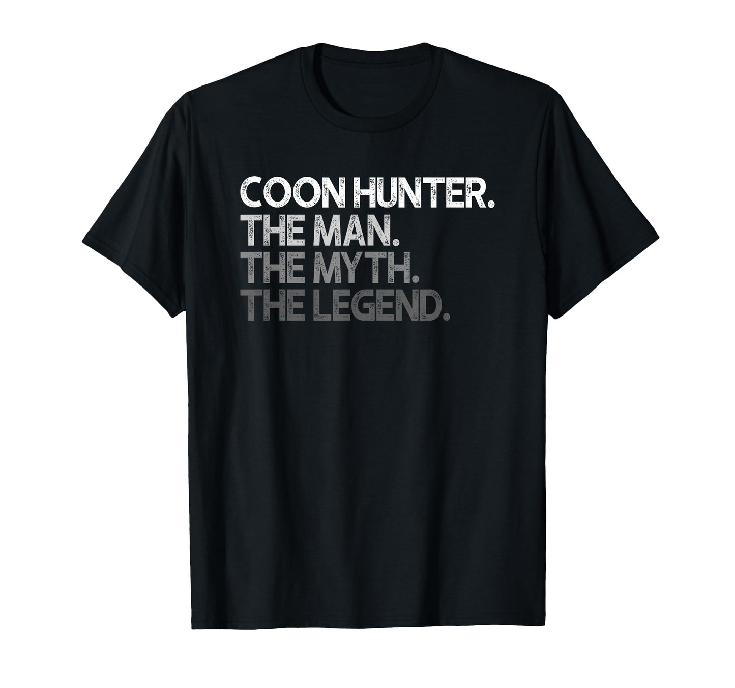 Coon Hunter Racoon Hunting Myth Legend T-Shirt - Graphic Print for Adults - T-Shirt, Sweatshirt, Hoodie