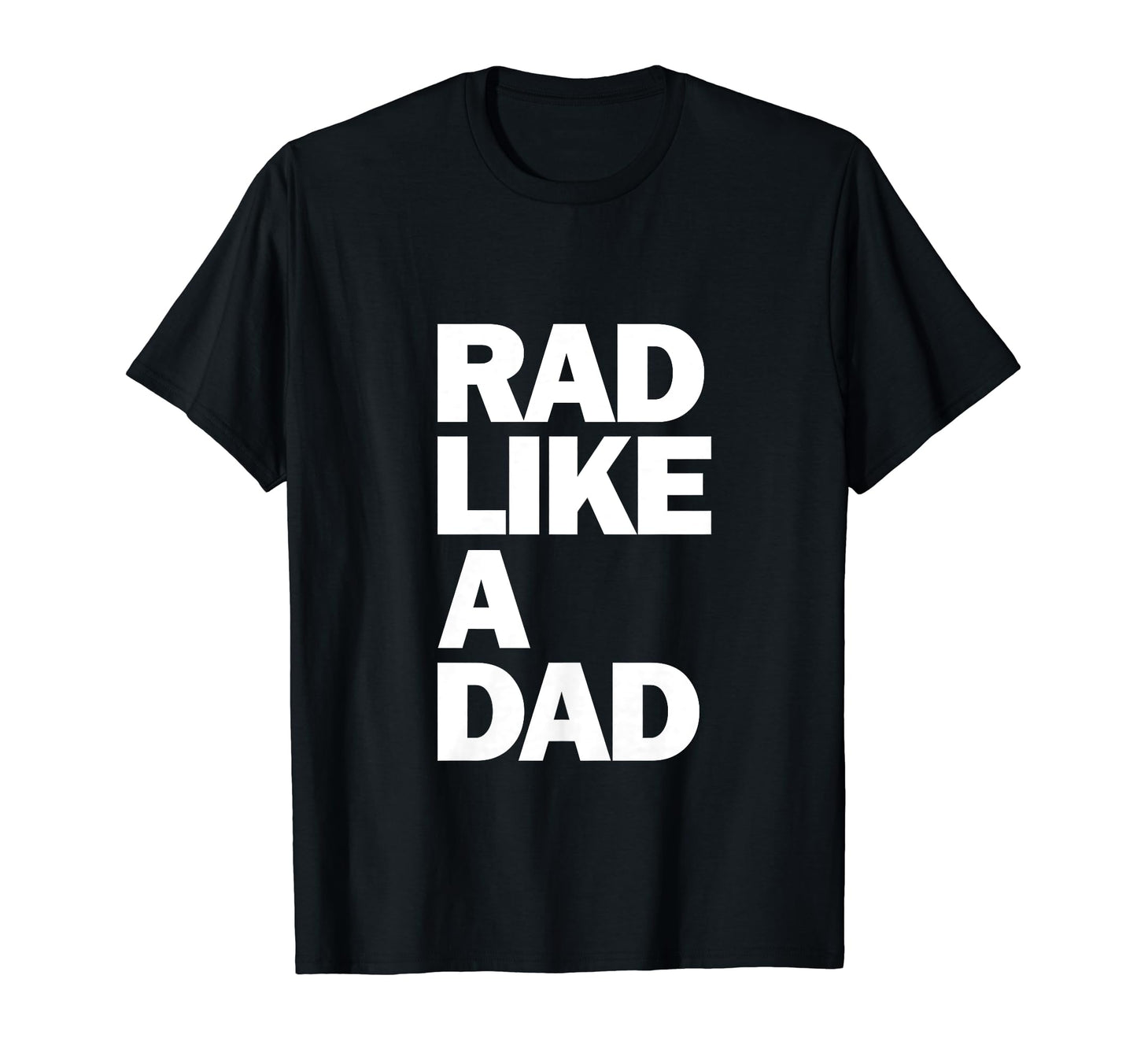 Funny Rad Like Dad Fathers Day Hoodie - Casual Everyday Wear for Adults - T-Shirt, Sweatshirt, Hoodie
