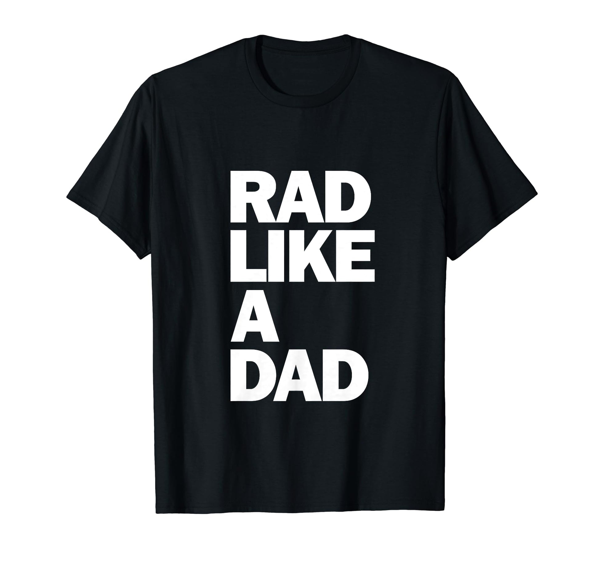 Funny Rad Like Dad Fathers Day Hoodie - Casual Everyday Wear for Adults - T-Shirt, Sweatshirt, Hoodie
