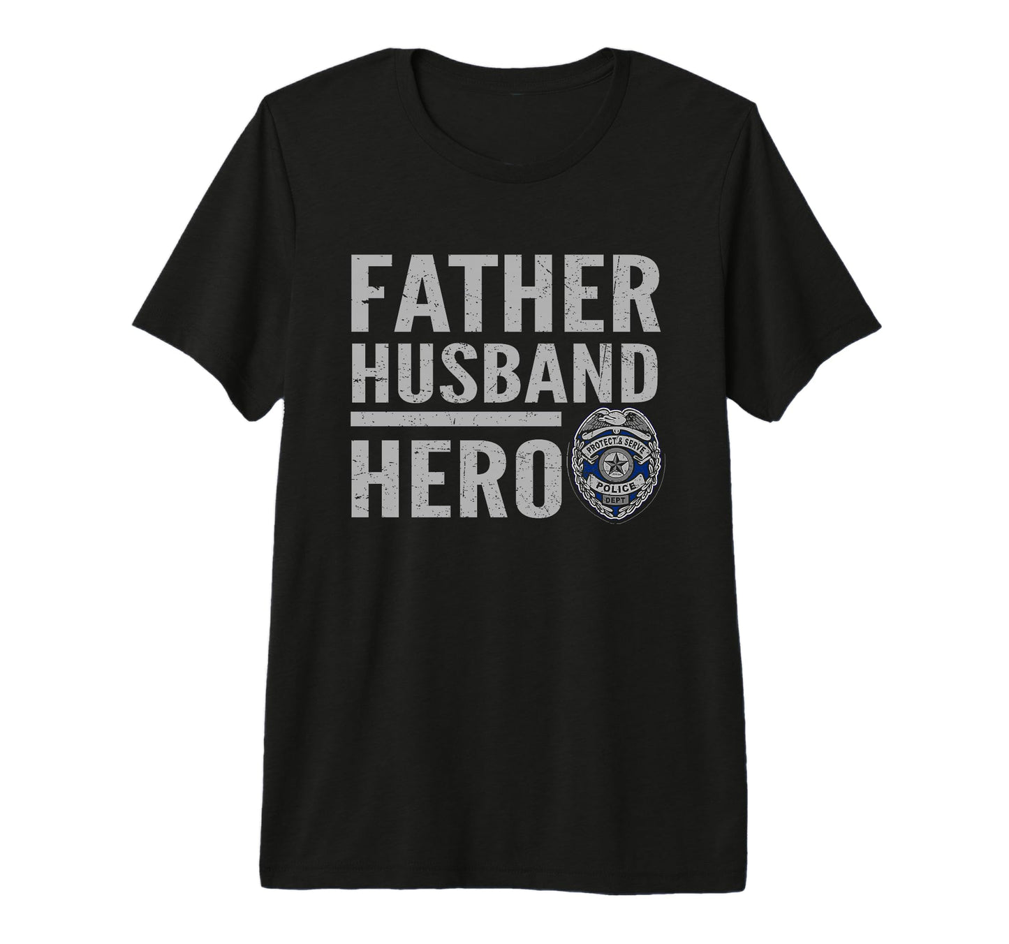 Father Husband Hero Police T-Shirt - Casual Everyday Wear for Adults - T-Shirt, Sweatshirt, Hoodie
