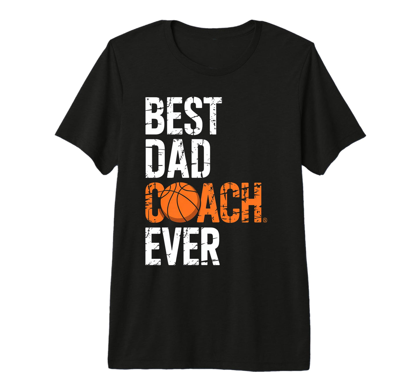 Best Dad Coach Ever Basketball Coach T-Shirt - Streetwear Style for Adults - T-Shirt, Sweatshirt, Hoodie