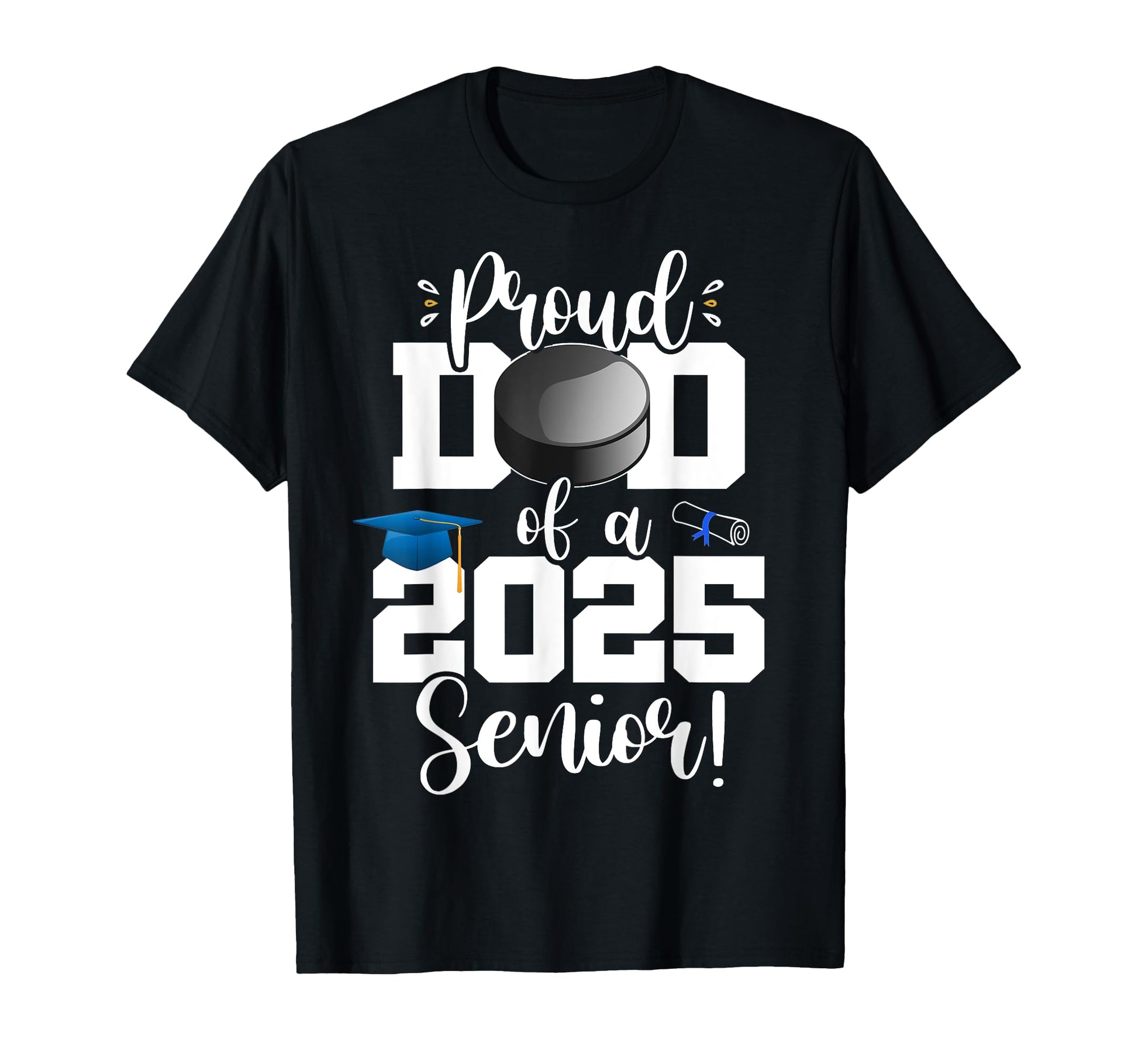 Proud Dad Class 2025 Senior Ice T-Shirt - Novelty Apparel for Adults - T-Shirt, Sweatshirt, Hoodie