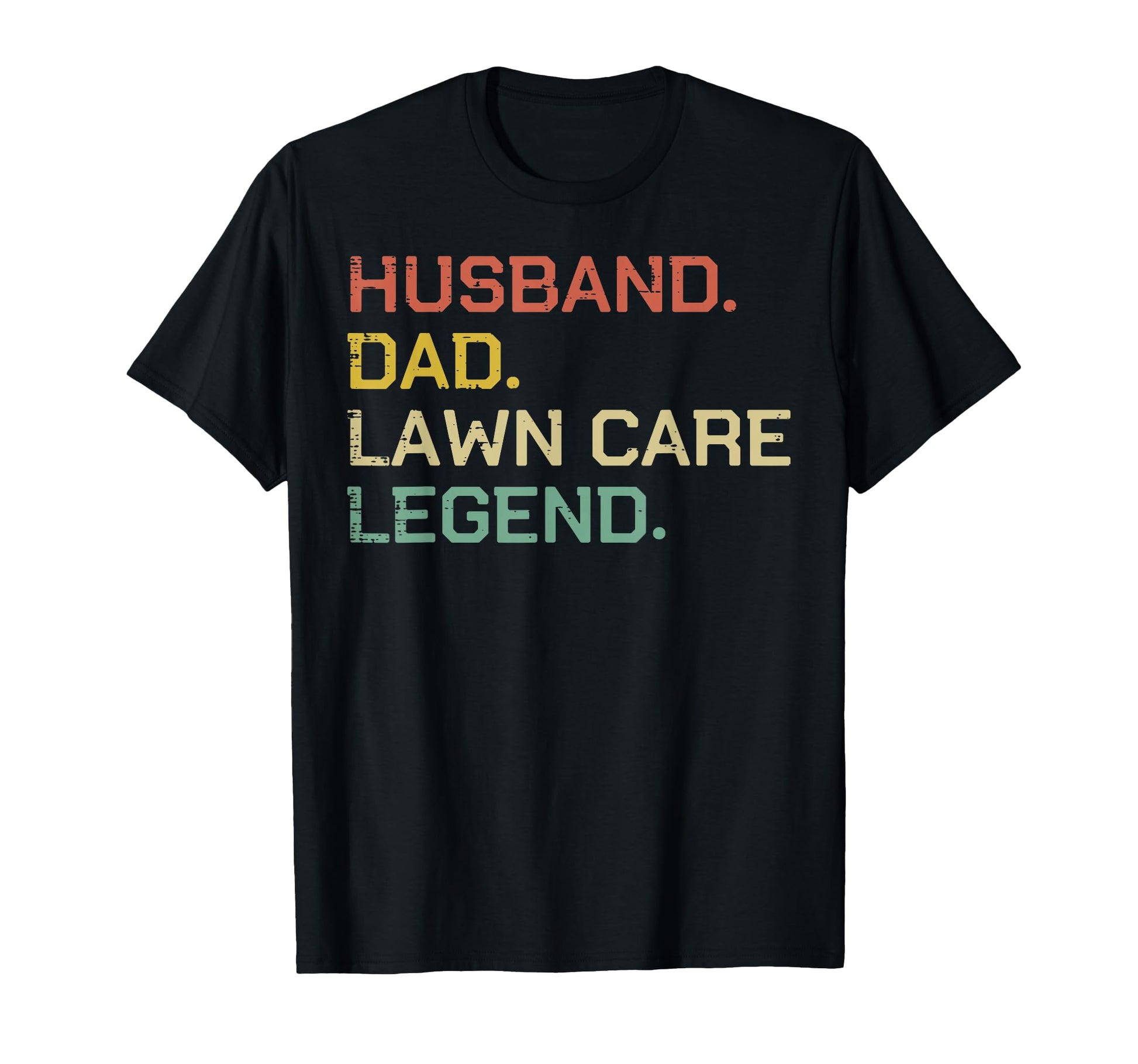 Husband Dad Lawn Care Legend Funny T-Shirt - Streetwear Style Unisex - T-Shirt, Sweatshirt, Hoodie