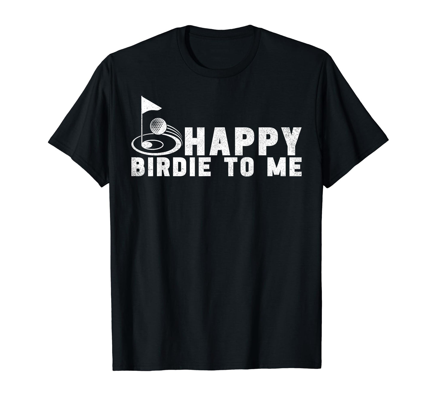 Happy Birdie To Me Golf Lover T-Shirt - Minimalist Print Men Women - T-Shirt, Sweatshirt, Hoodie