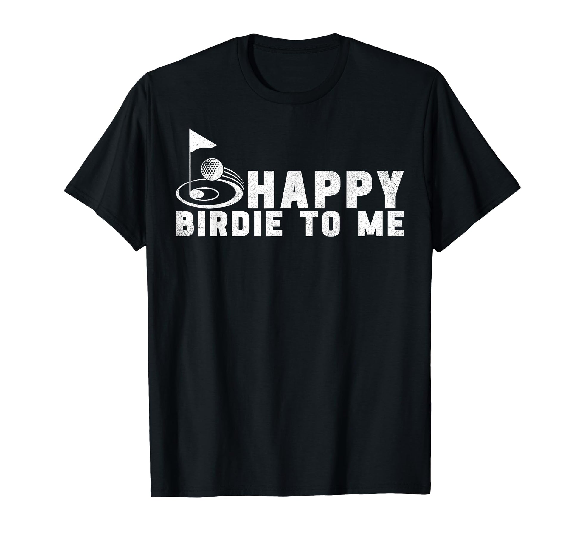 Happy Birdie To Me Golf Lover T-Shirt - Minimalist Print Men Women - T-Shirt, Sweatshirt, Hoodie