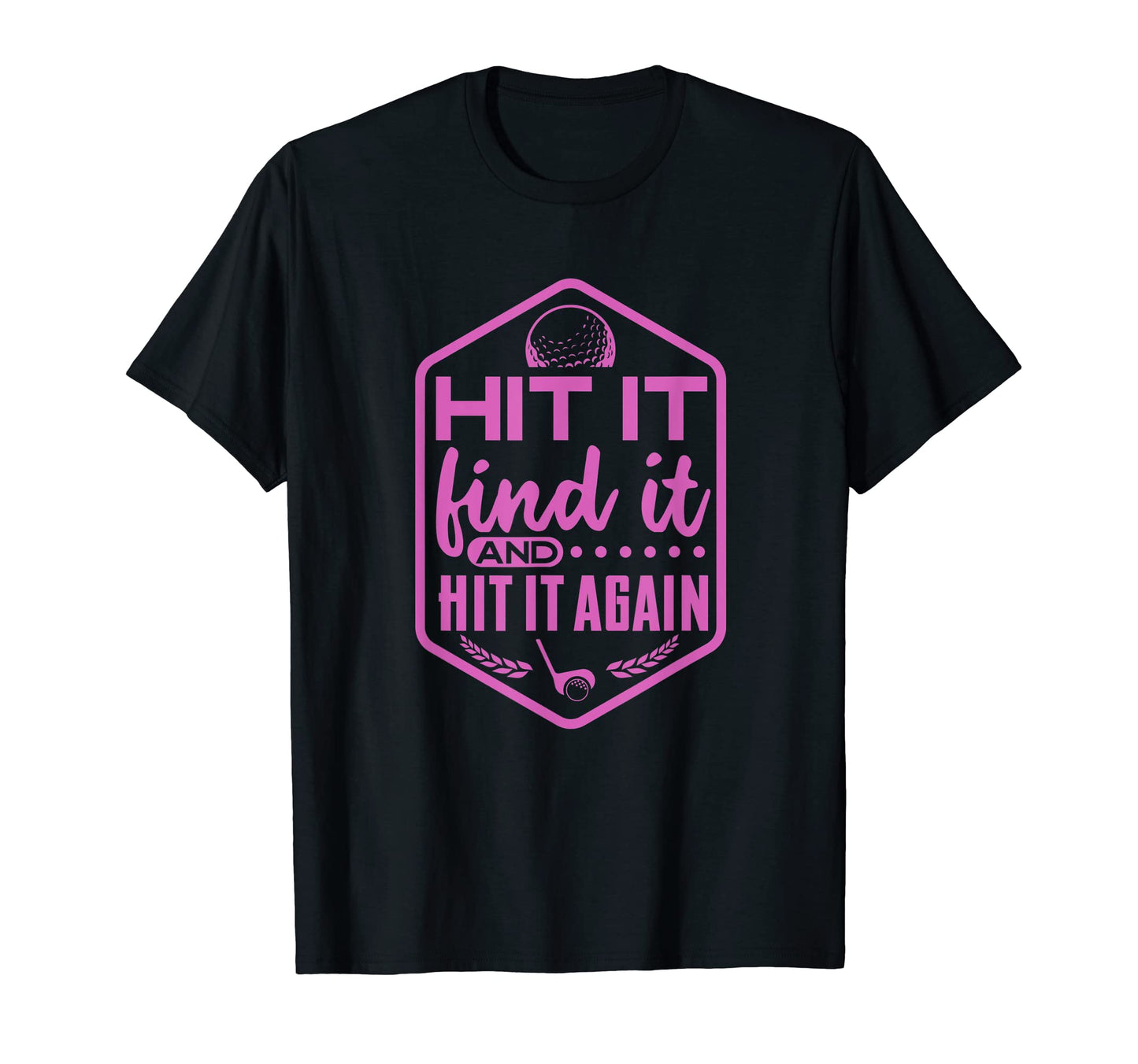 Hit And Find It Golf Cart Golfer T-Shirt - Aesthetic Graphic Unisex - T-Shirt, Sweatshirt, Hoodie