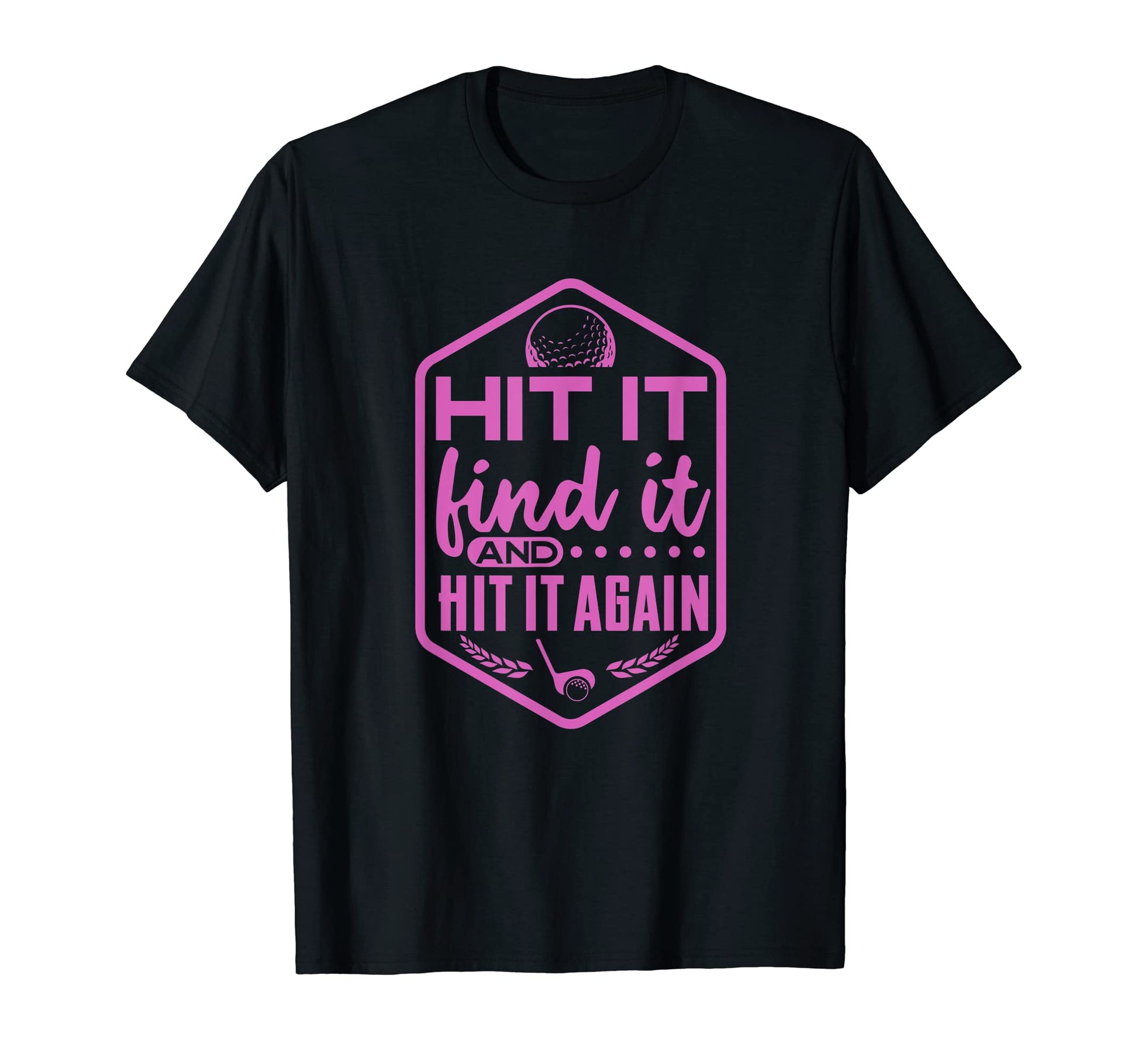 Hit And Find It Golf Cart Golfer T-Shirt - Aesthetic Graphic Unisex - T-Shirt, Sweatshirt, Hoodie