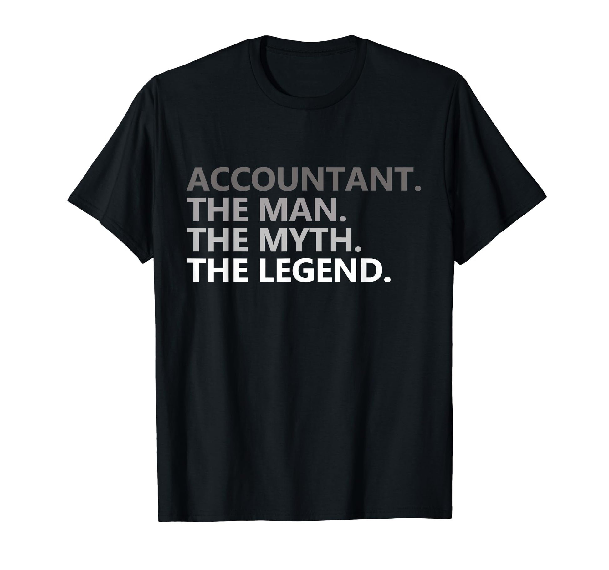 Myth Legend Accountant Dad Accounting T-Shirt - Trendy Graphic for Adults - T-Shirt, Sweatshirt, Hoodie
