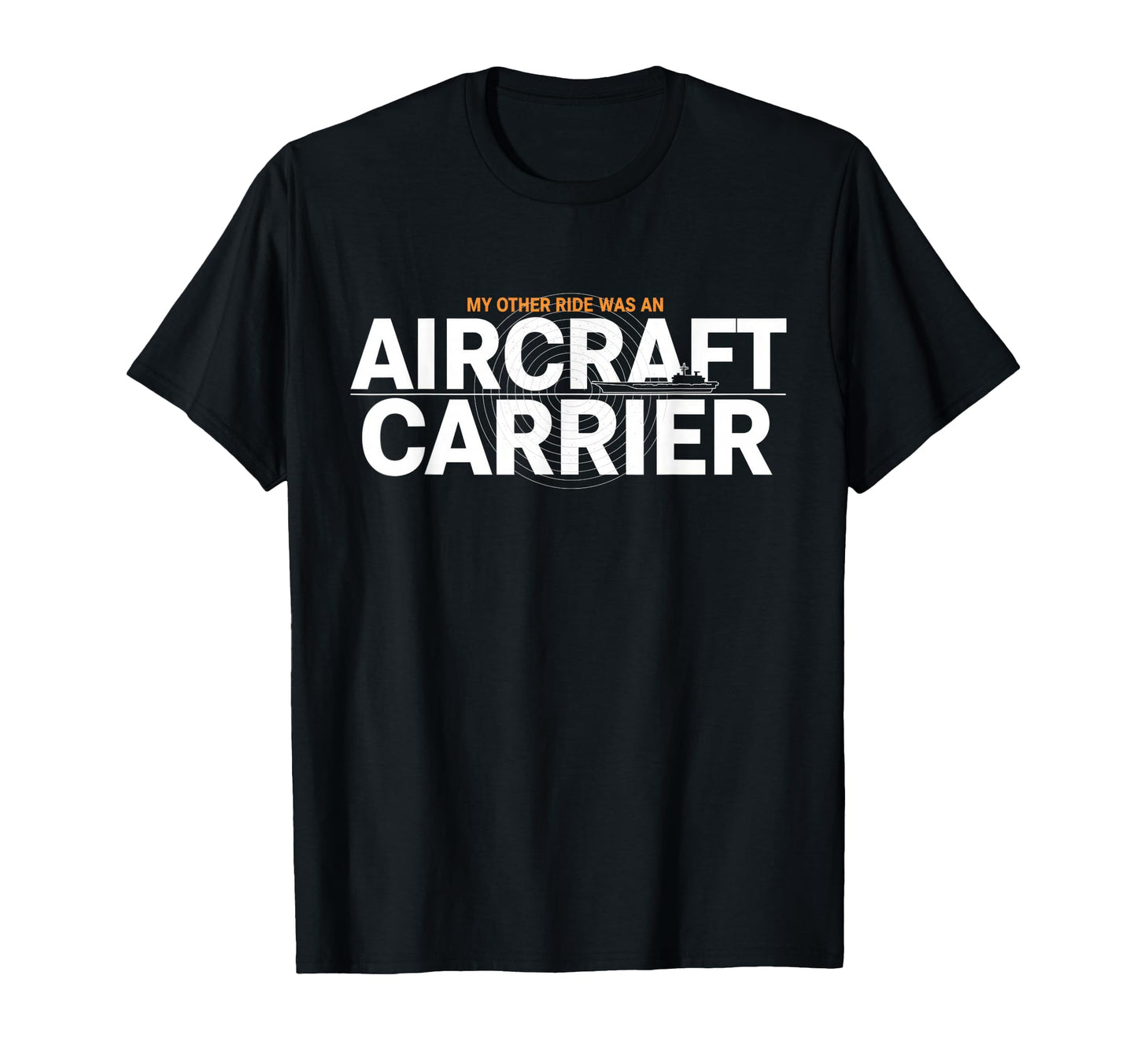 My Other Ride Was Aircraft Carrier T-Shirt - Custom Art Print for Adults - T-Shirt, Sweatshirt, Hoodie