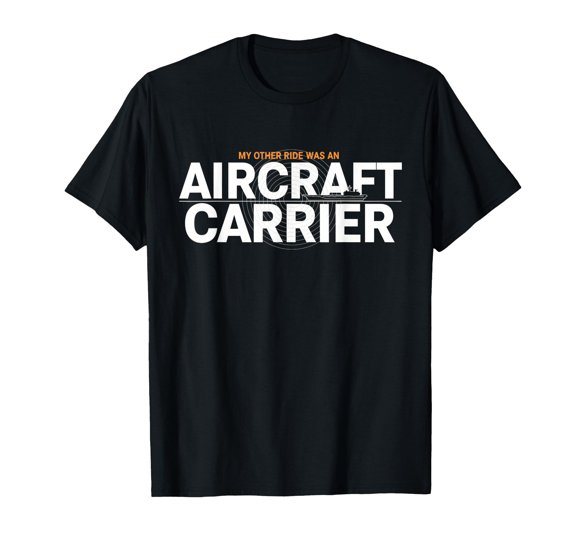 My Other Ride Was Aircraft Carrier T-Shirt - Custom Art Print for Adults - T-Shirt, Sweatshirt, Hoodie