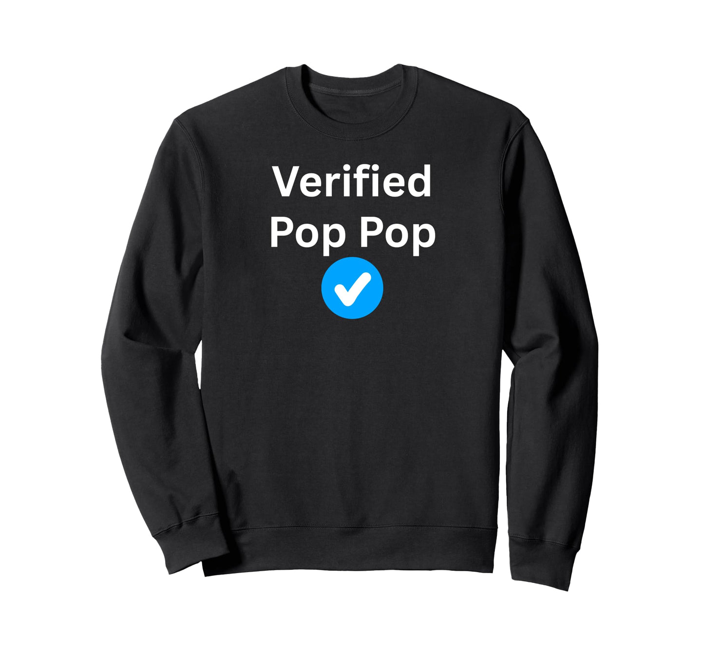 Verified Pop Pop Sexy Gifts And Sweatshirt - Trendy Graphic Unisex - T-Shirt, Sweatshirt, Hoodie