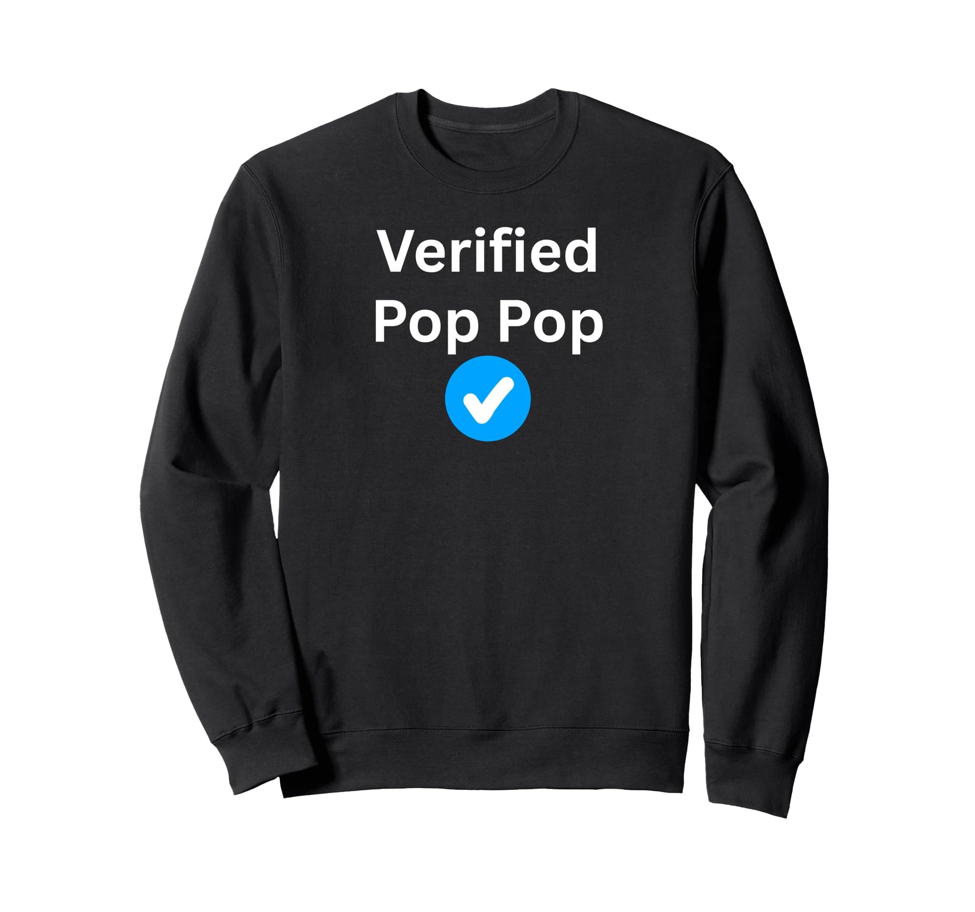 Verified Pop Pop Sexy Gifts And Sweatshirt - Trendy Graphic Unisex - T-Shirt, Sweatshirt, Hoodie