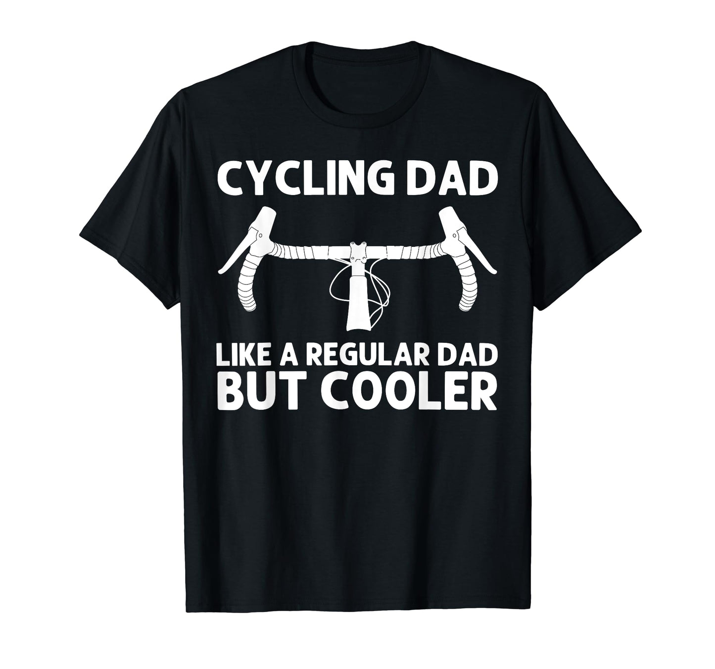 Cycling Dad Father Cyclist Bike Rider T-Shirt - Streetwear Style Unisex - T-Shirt, Sweatshirt, Hoodie