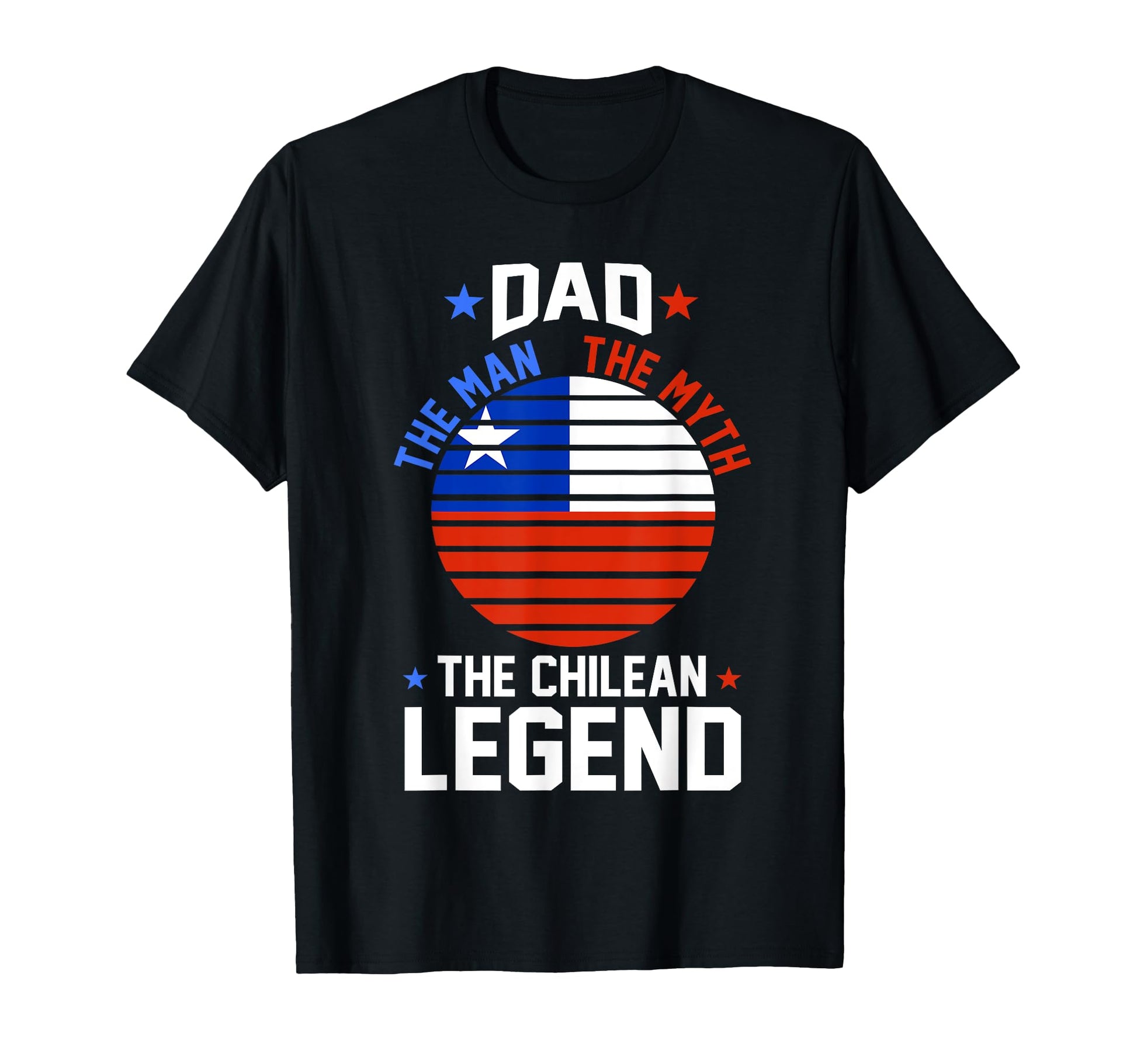 Dad Myth Chilean Legend Chilean T-Shirt - Graphic Print Men Women - T-Shirt, Sweatshirt, Hoodie