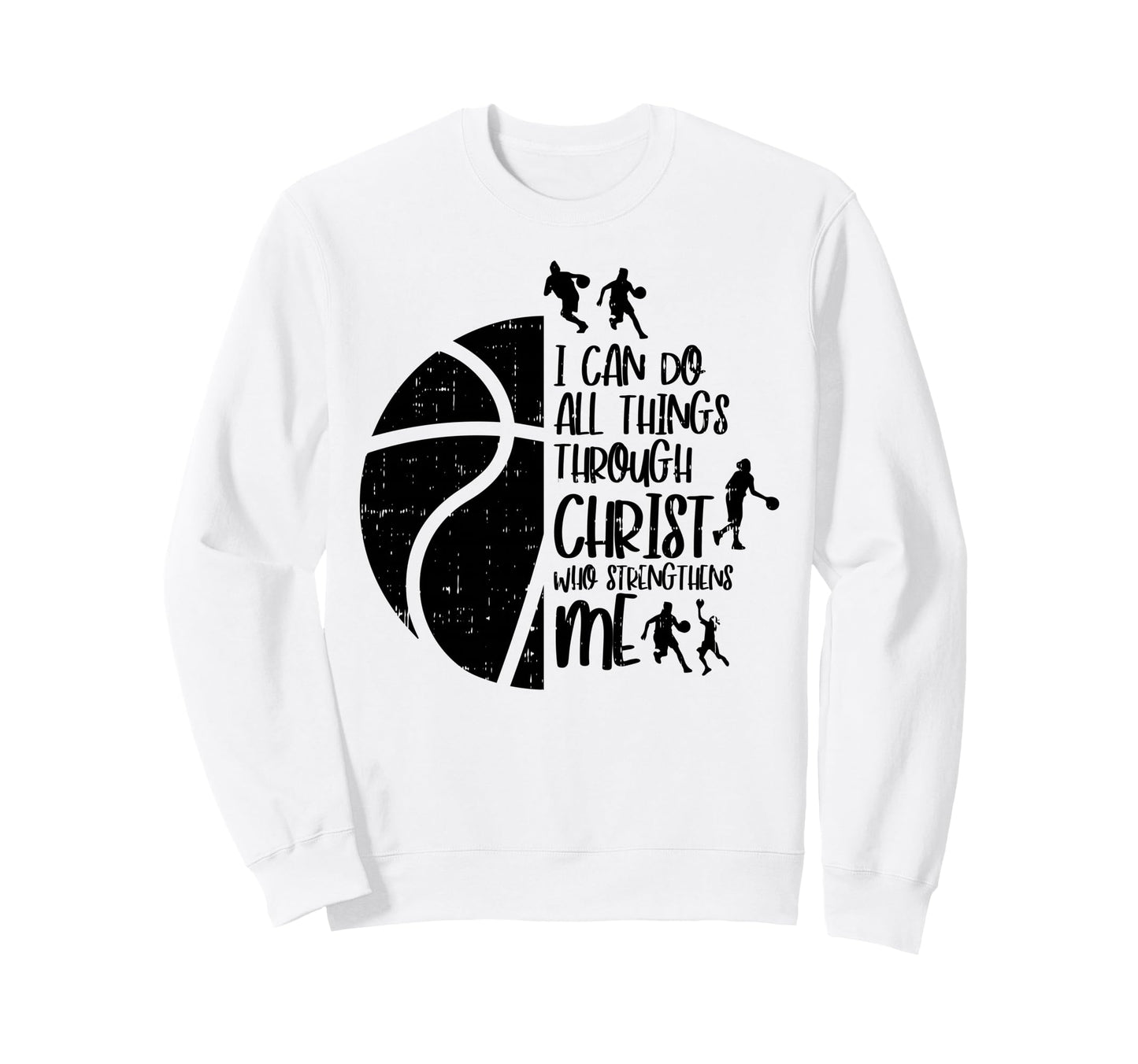I Can Do Things Through Christ Sweatshirt - Trendy Graphic Men Women - T-Shirt, Sweatshirt, Hoodie