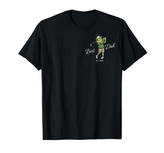 Best Dad Par Funny Golf Frog Dad T-Shirt - Casual Everyday Wear Men Women - T-Shirt, Sweatshirt, Hoodie
