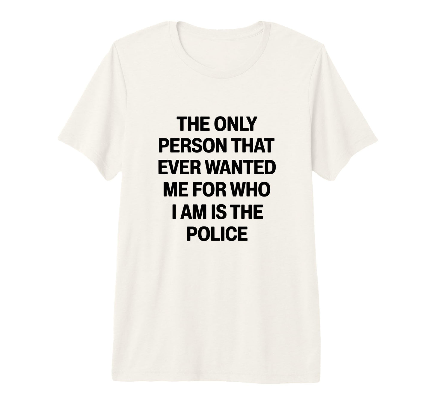 Only Person That Wanted Me Who Im T-Shirt - Aesthetic Graphic for Adults - T-Shirt, Sweatshirt, Hoodie