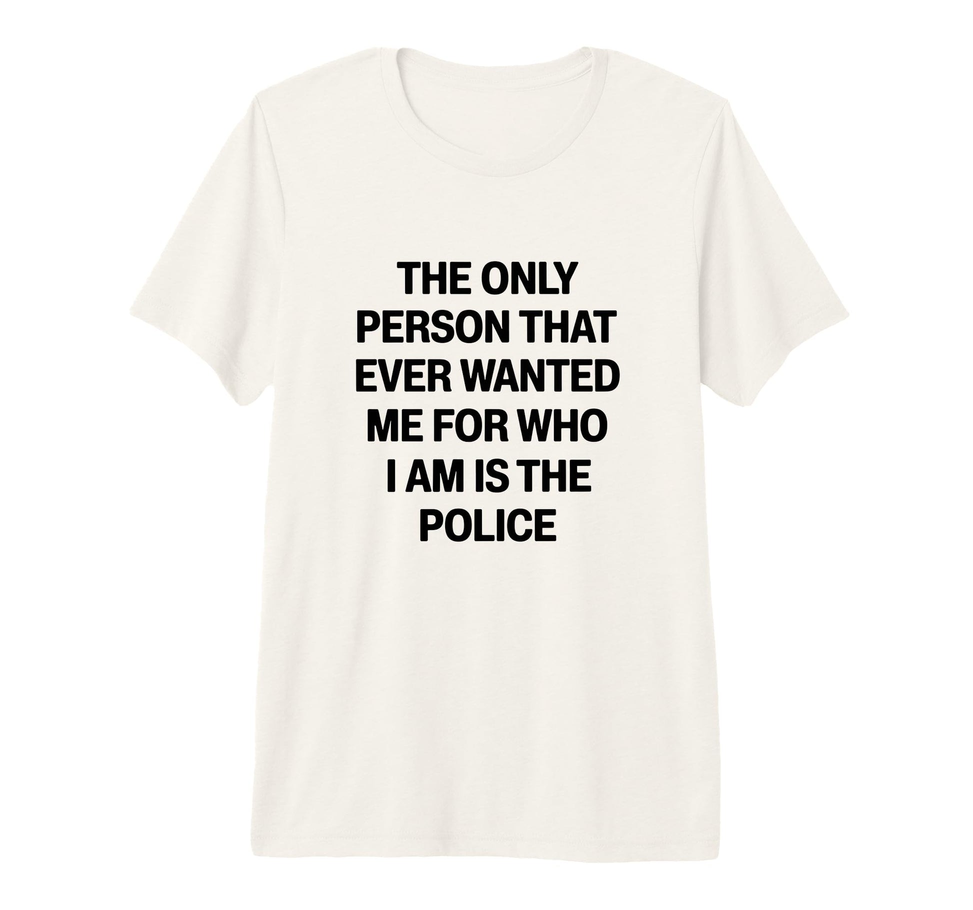 Only Person That Wanted Me Who Im T-Shirt - Aesthetic Graphic for Adults - T-Shirt, Sweatshirt, Hoodie