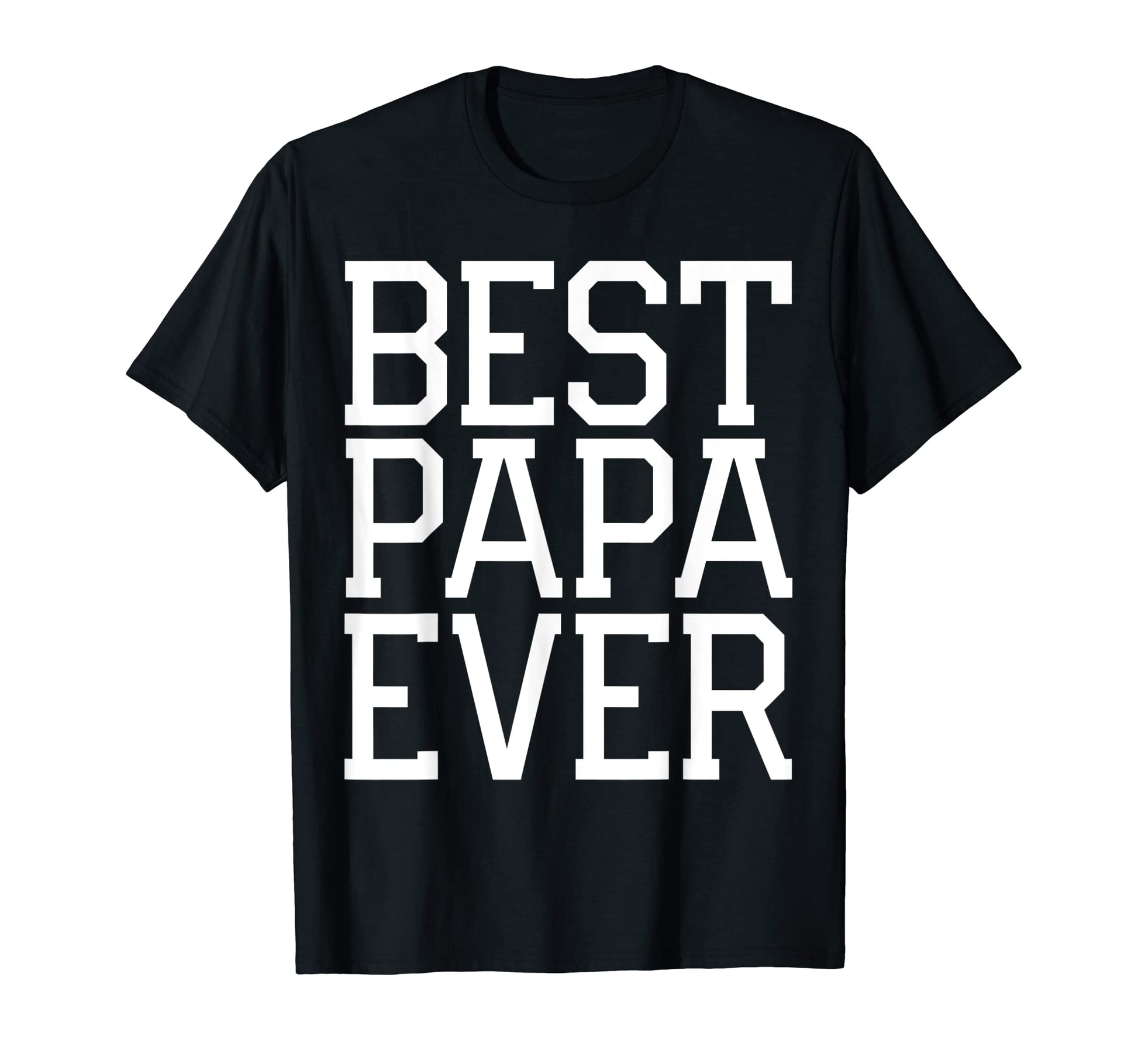 Mens Best Papa Ever Funny Fathers Day T-Shirt - Aesthetic Graphic Unisex - T-Shirt, Sweatshirt, Hoodie