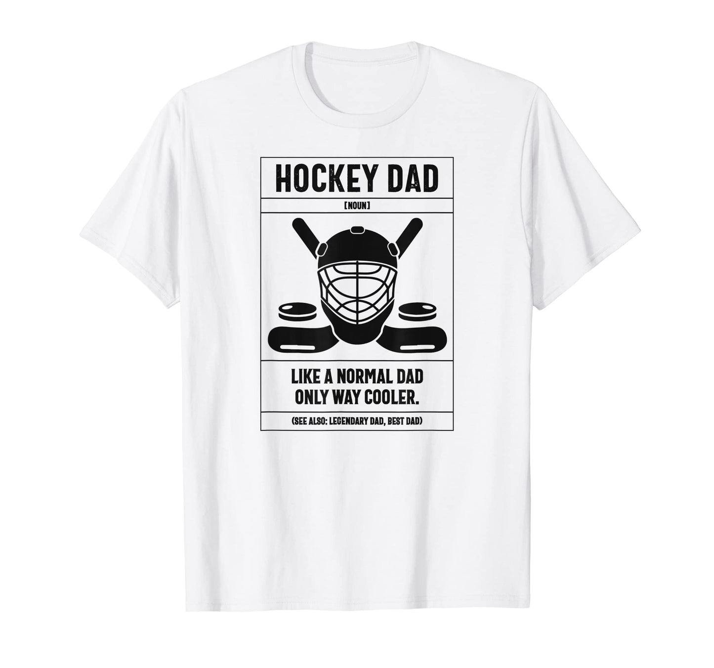 Hockey Dad Definition Like Normal Dad T-Shirt - Graphic Print for Adults - T-Shirt, Sweatshirt, Hoodie