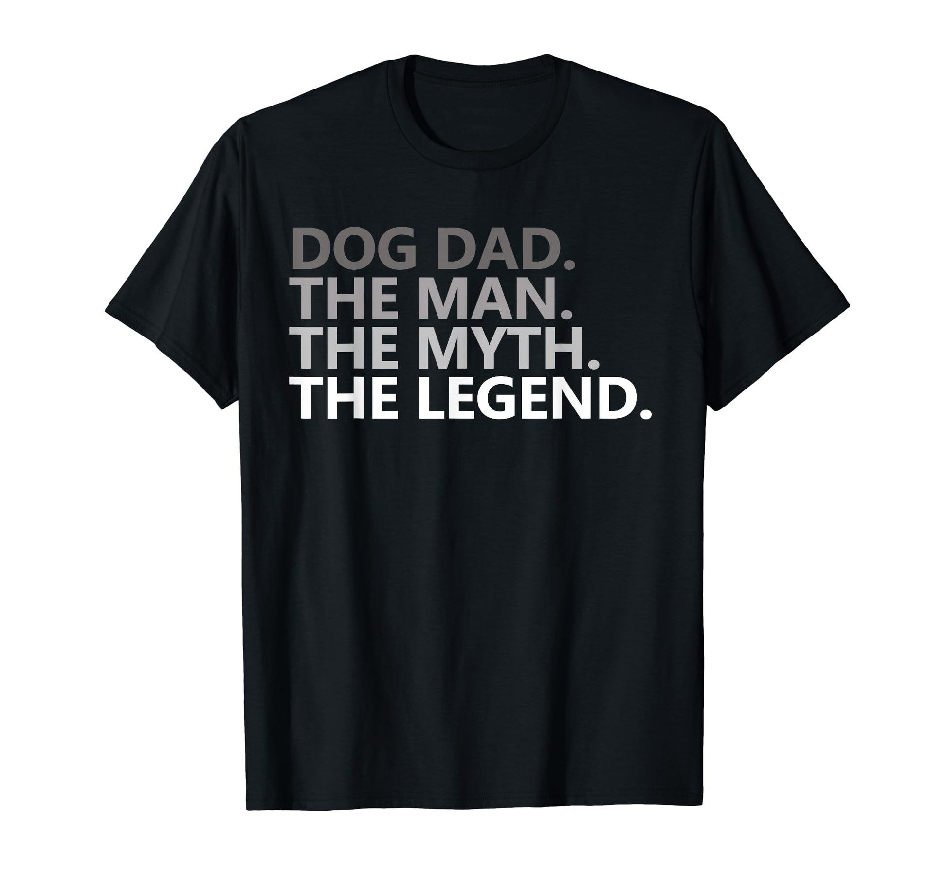 Dog Dad Myth Legend Funny Fathers T-Shirt - Fun Novelty Design for Adults - T-Shirt, Sweatshirt, Hoodie
